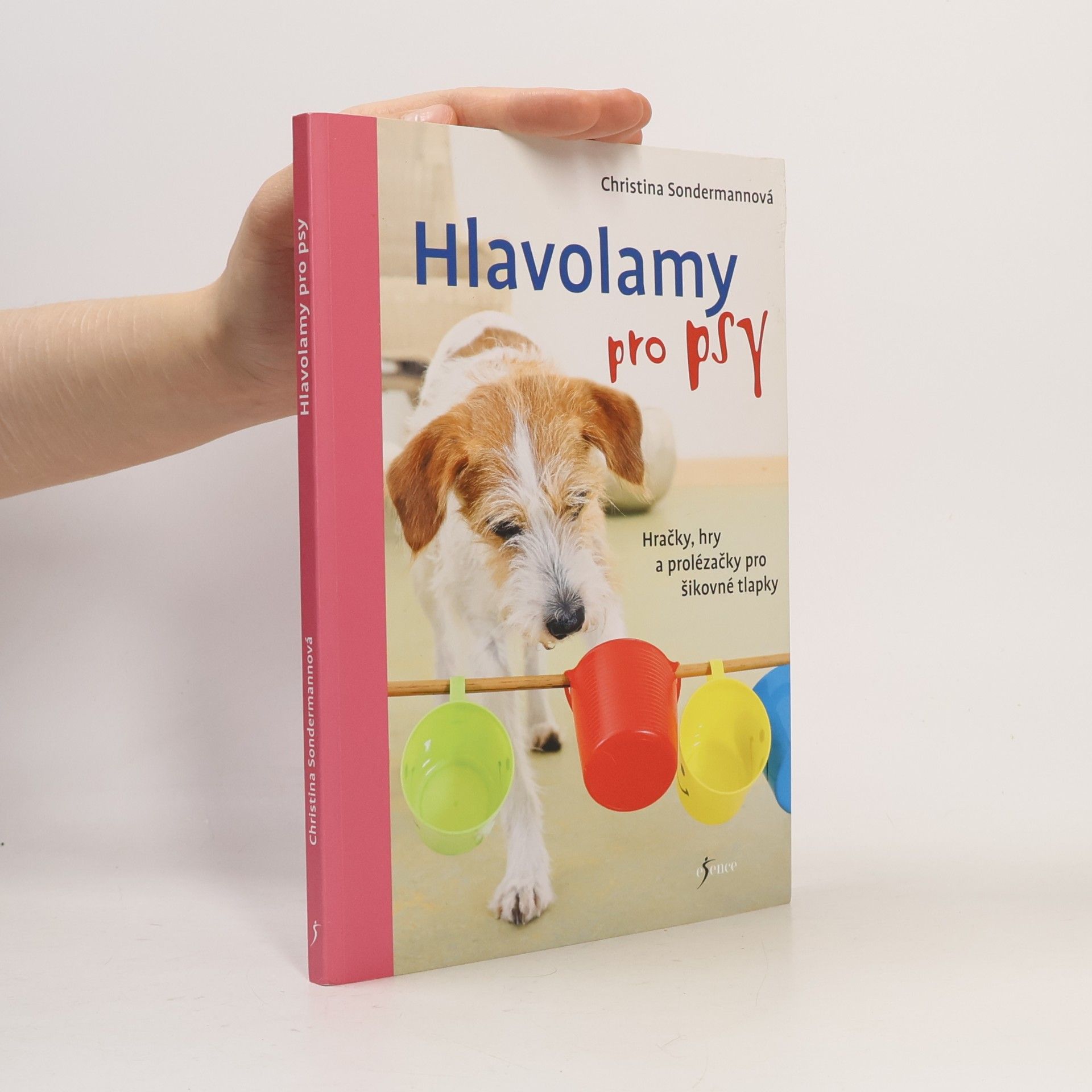 Christina Sondermann Hlavolamy pro psy : hračky, hry a prolézačky pro šikovné tlapky