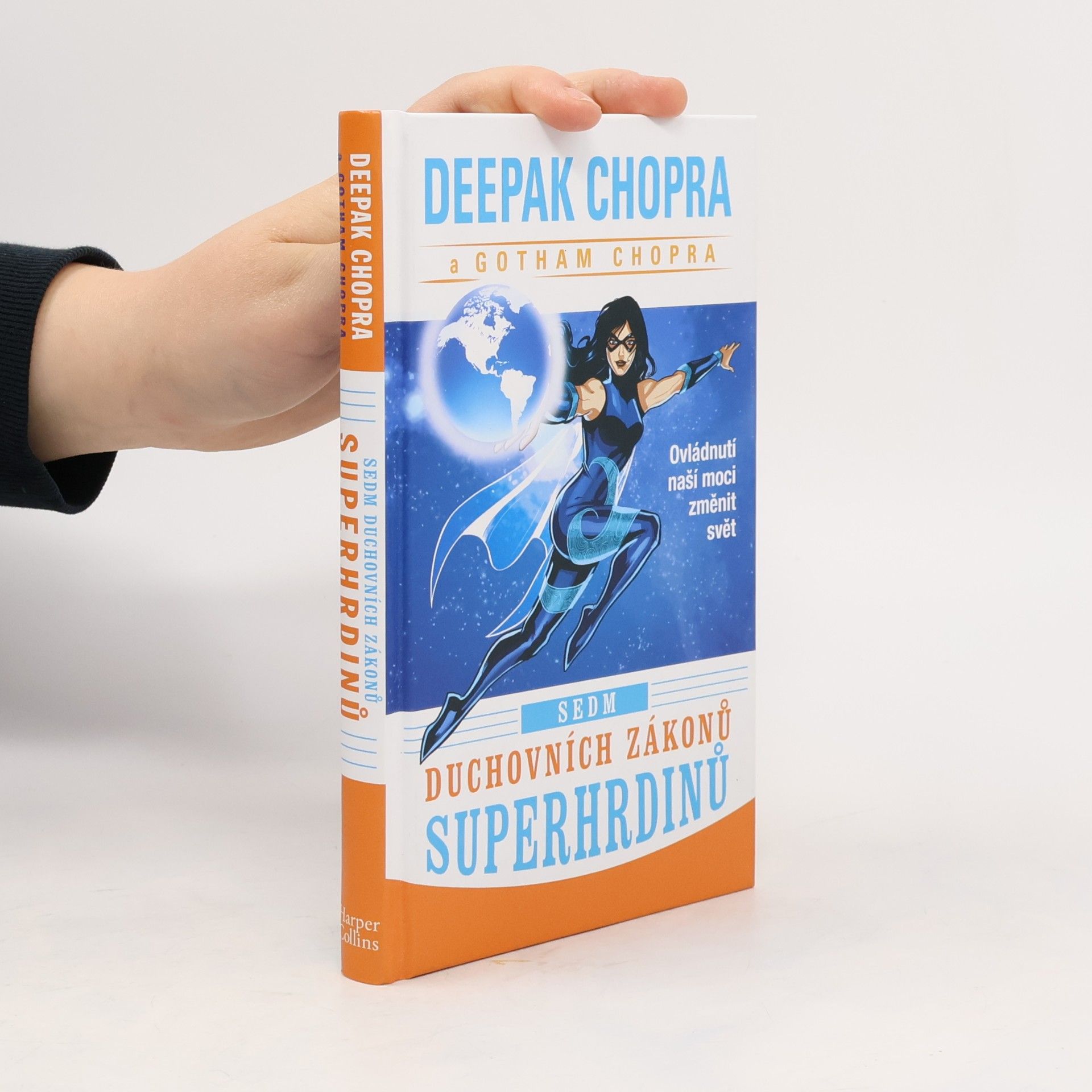 Sedm duchovních zákonů superhrdinů. Ovládnutí naší moci změnit svět