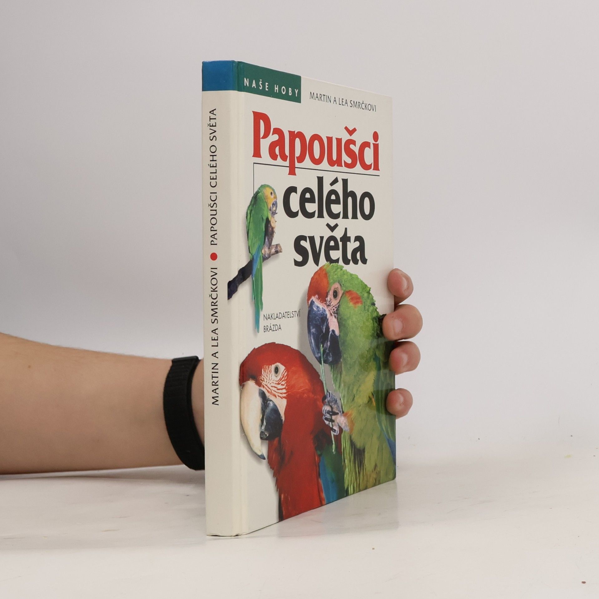 Lea Smrčková Papoušci celého světa