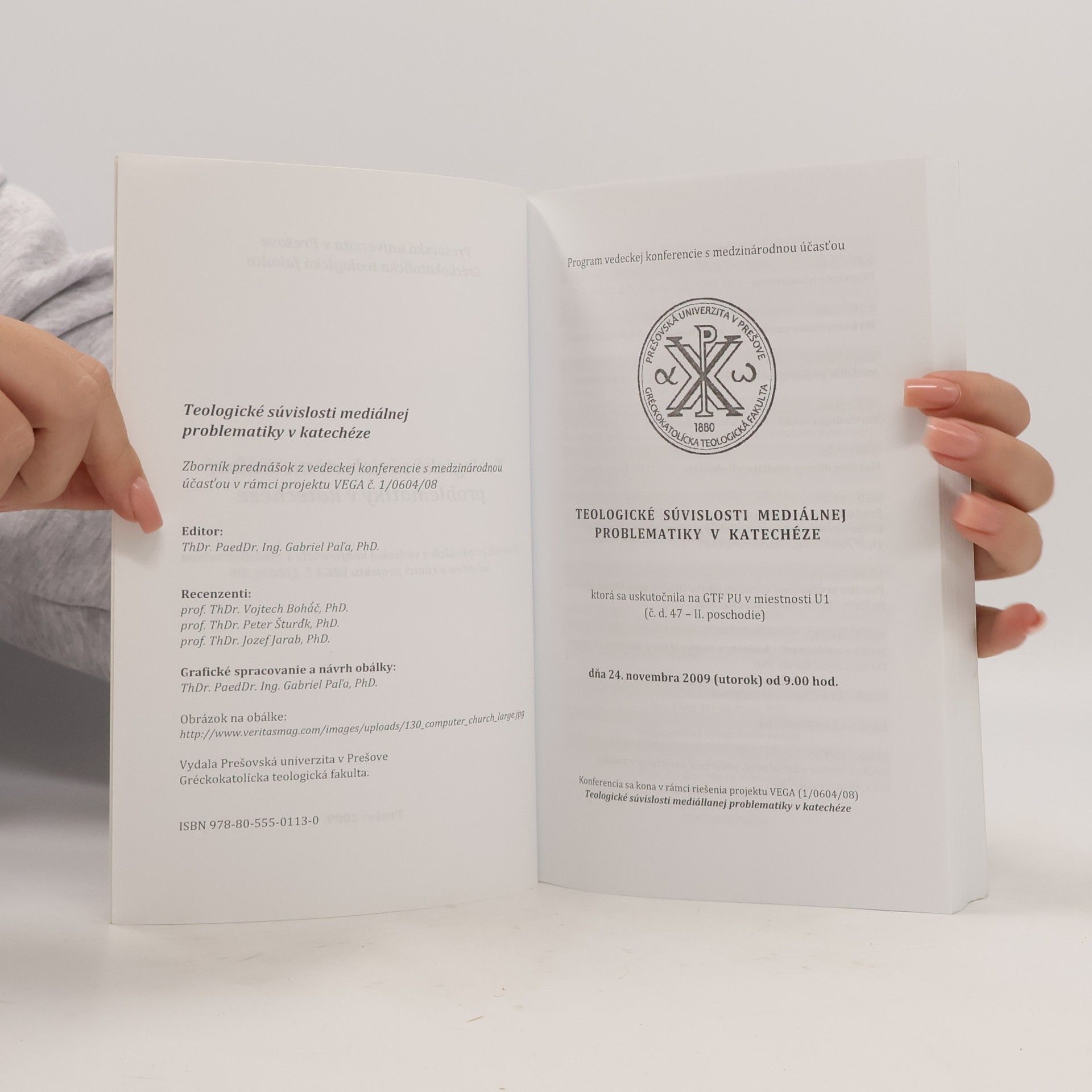 Gabriel Paľa Teologické súvislosti mediálnej problematiky v katechéze: Zborník prednášok z vedeckej konferencie s medzinárodnou účasťou v rámci projektu VEGA Č. 1/0604/08