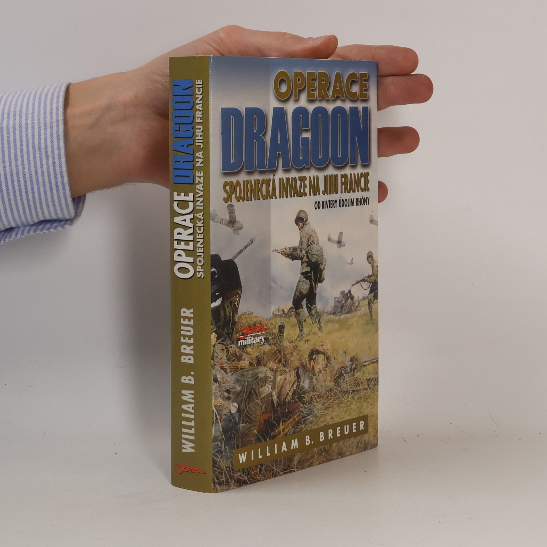 Operace Dragoon : Spojenecká invaze na jihu Francie : od Riviery údolím Rhôny