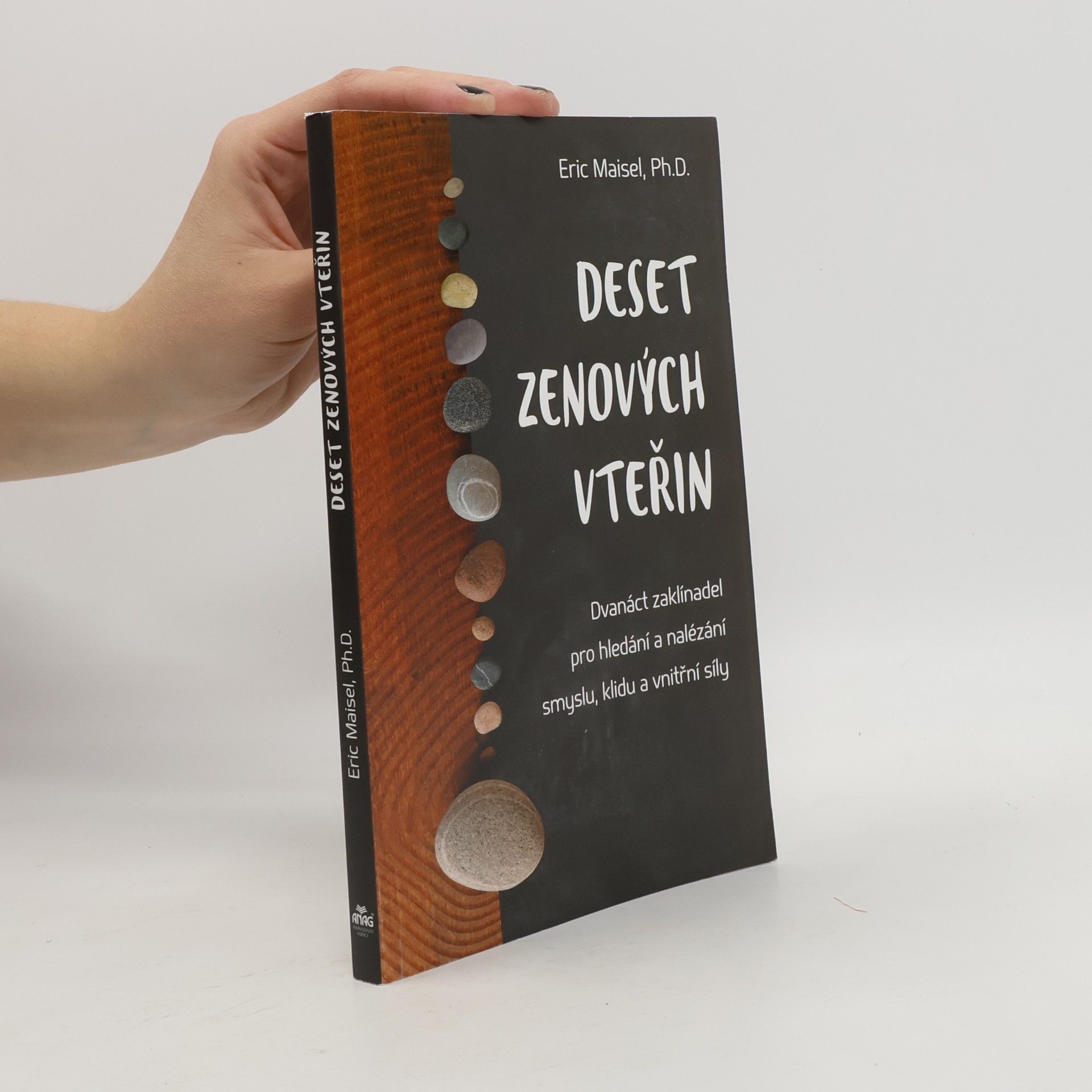 Deset zenových vteřin – Dvanáct zaklínadel pro hledání a nalézání smyslu, klidu a vnitřní síly