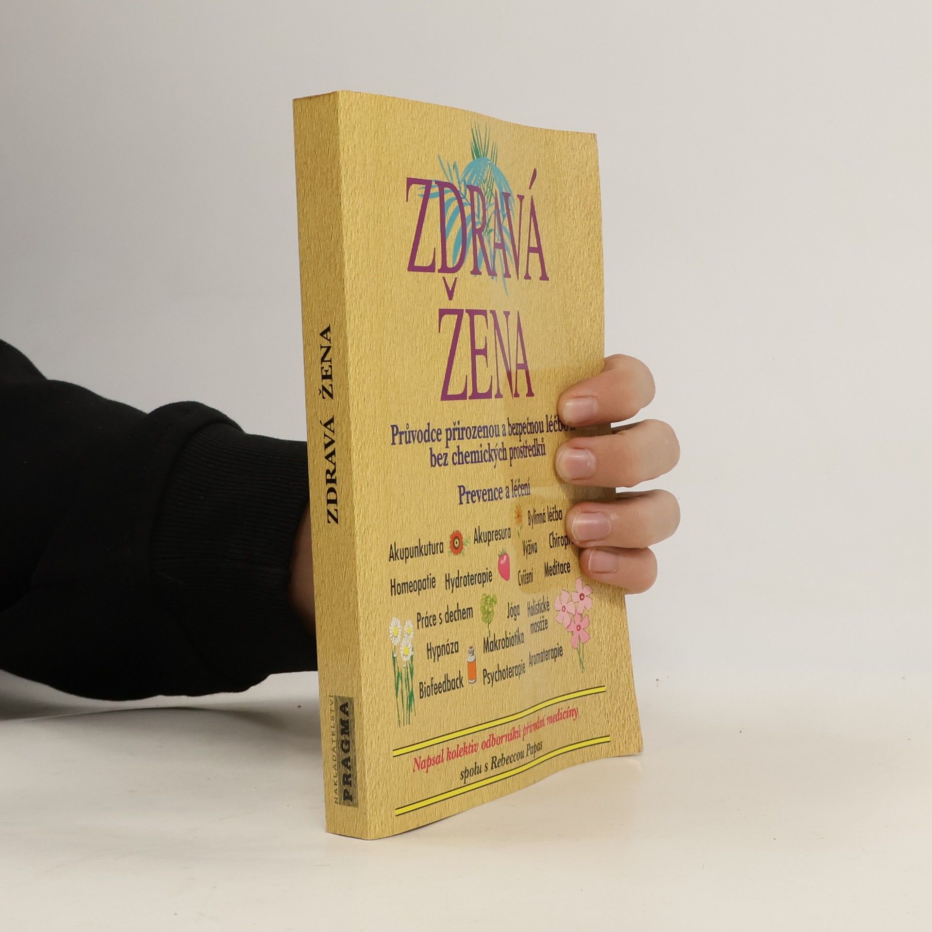 Zdravá žena: Průvodce přirozenou a bezpečnou léčbou bez chemických prostředků : prevence a léčení