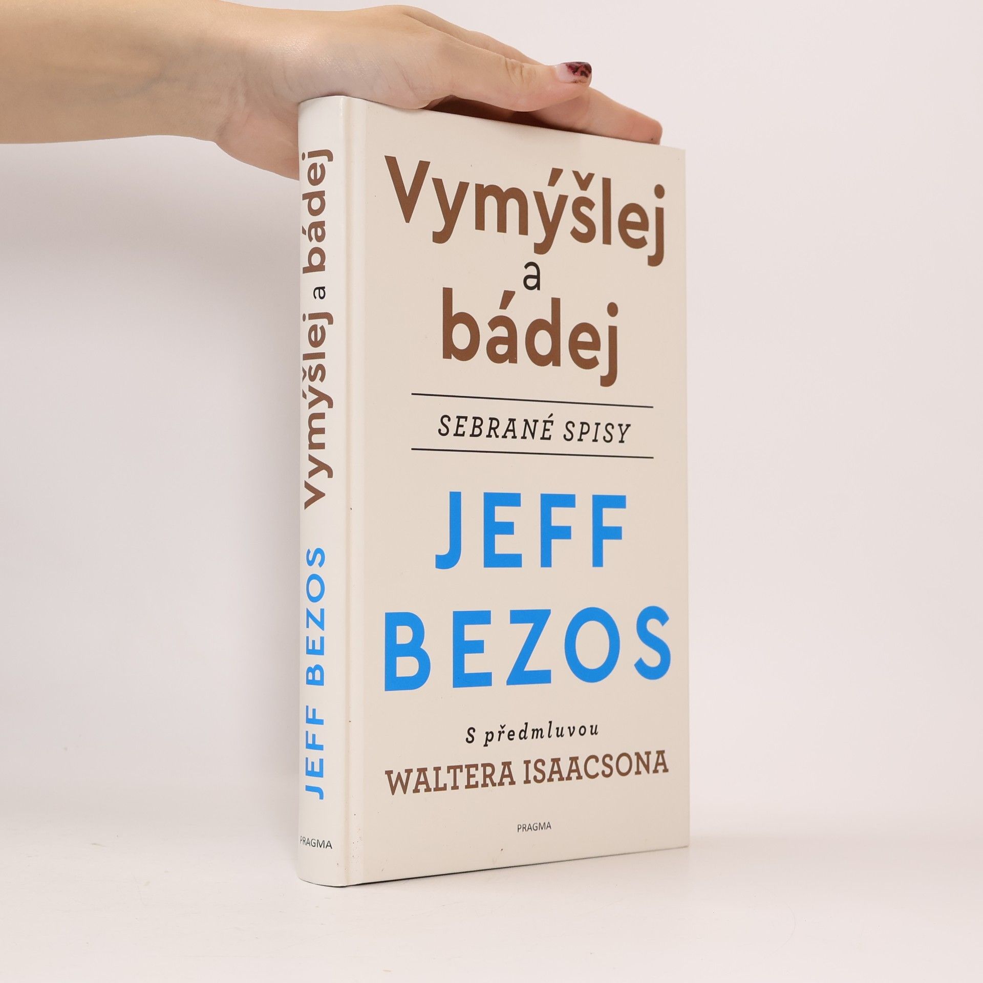 Vymýšlej a bádej : sebrané spisy