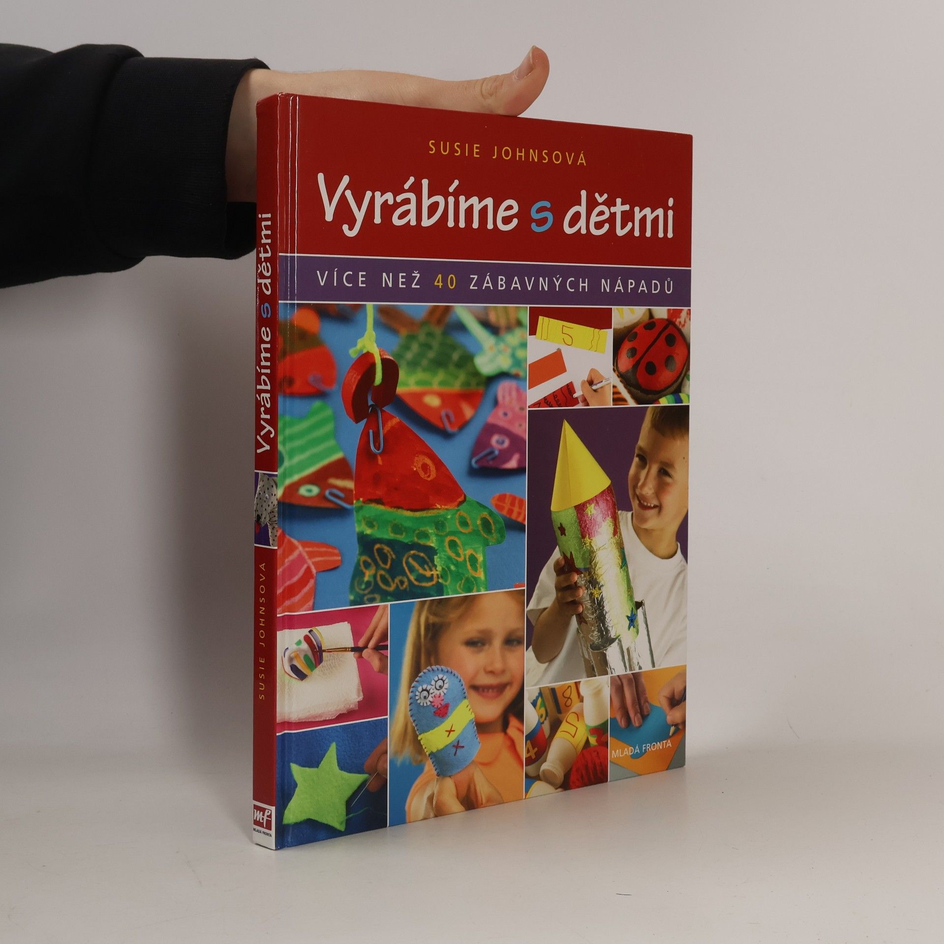 Vyrábíme s dětmi: Více než 40 zábavných nápadů