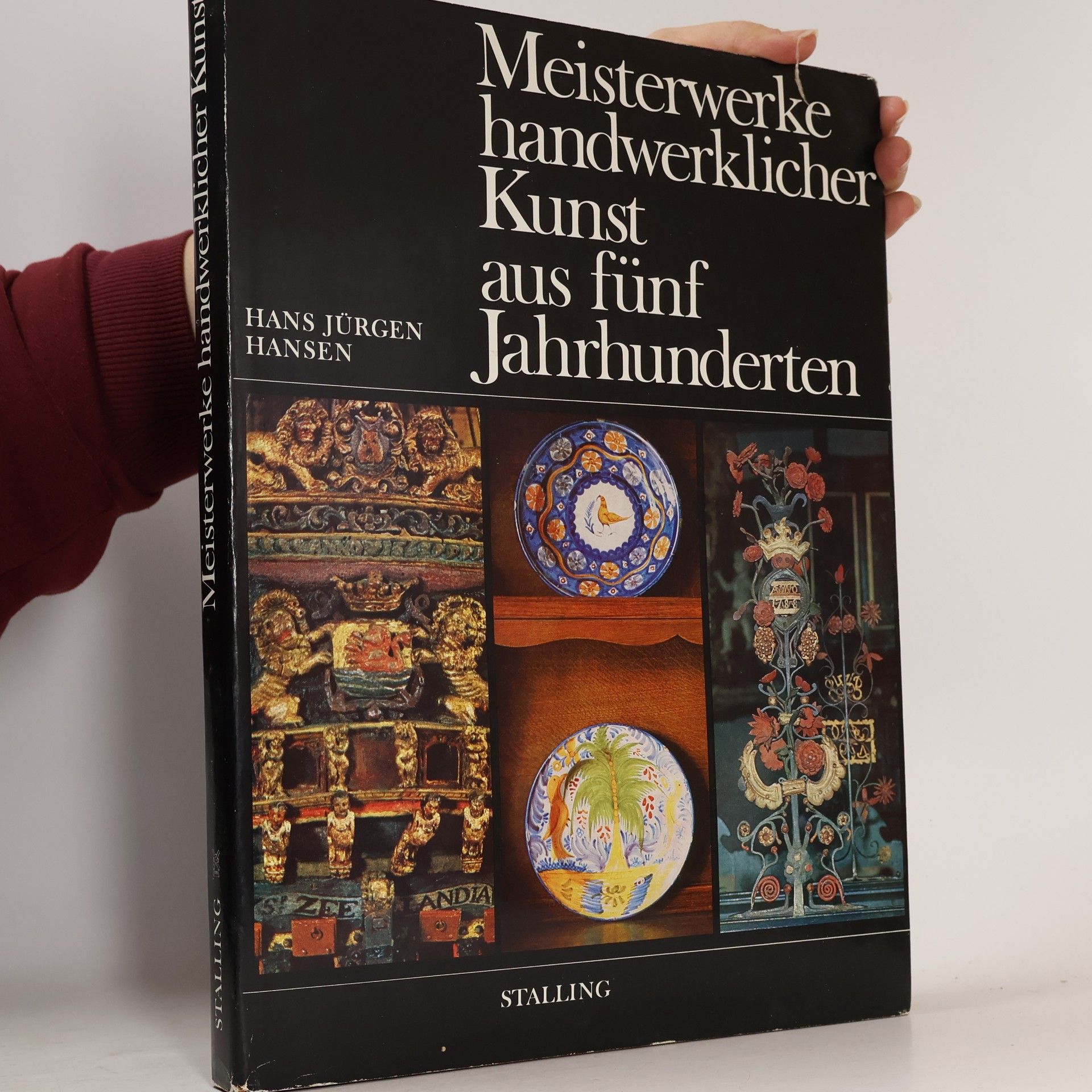 Hans Jürgen Hansen Meisterwerke handwerklicher Kunst aus fünf Jahrhunderten