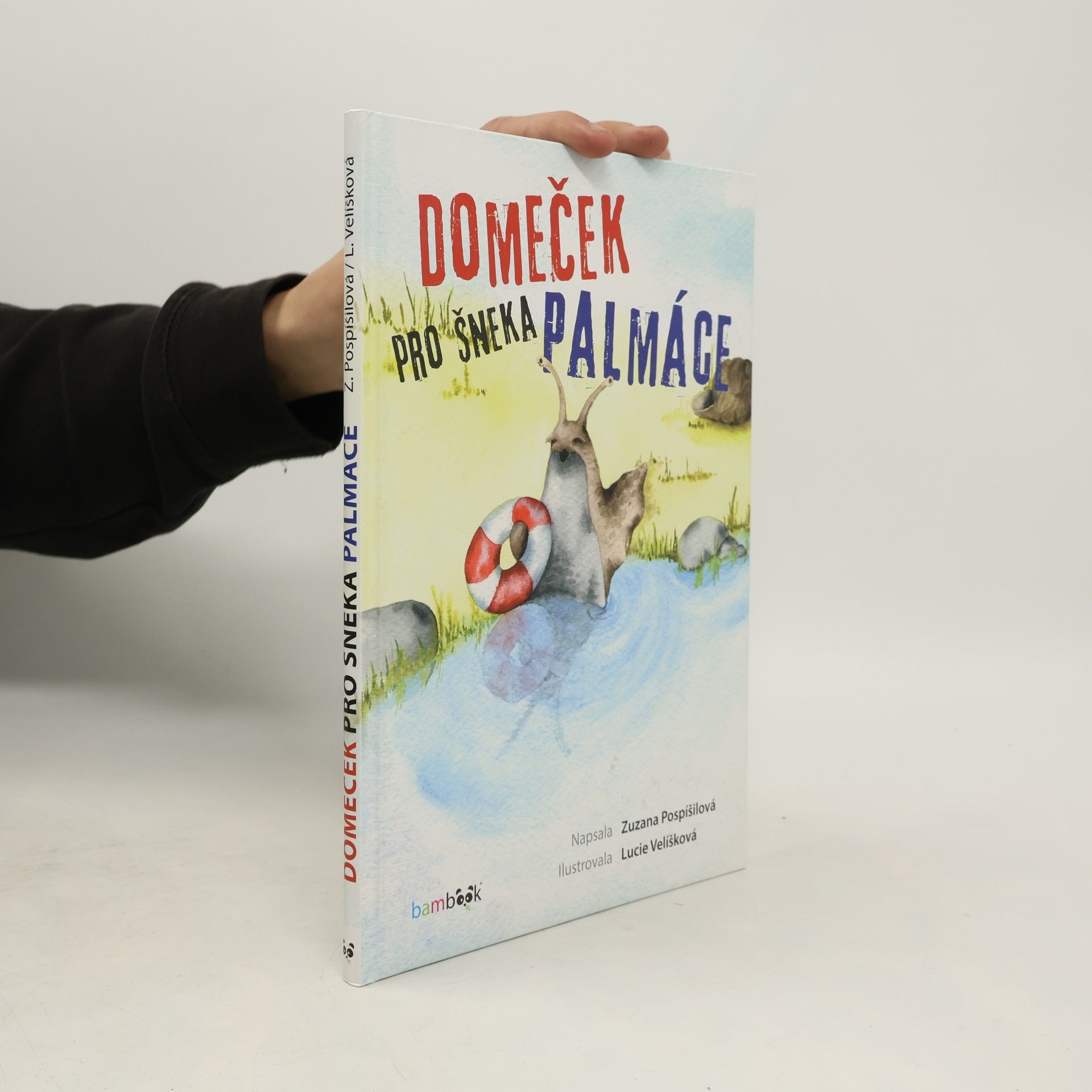 Zuzana Pospíšilová Domeček pro šneka Palmáce