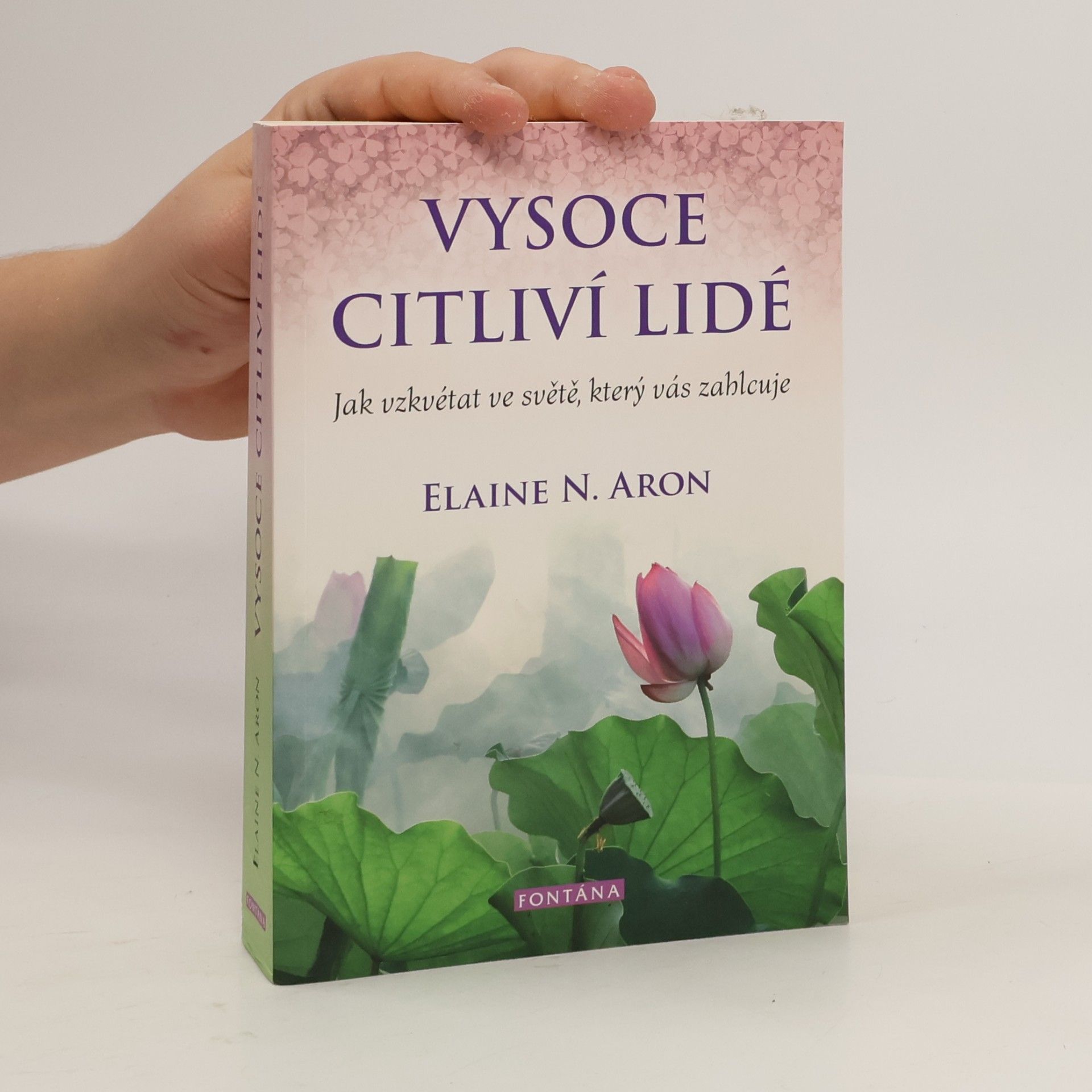 Vysoce citliví lidé: Jak vzkvétat ve světě, který vás zahlcuje