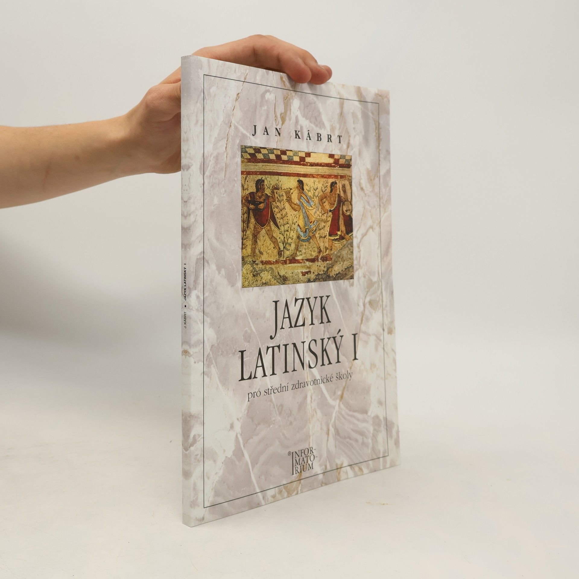 Jan Kábrt Jazyk latinský I: Pro střední zdravotnické školy