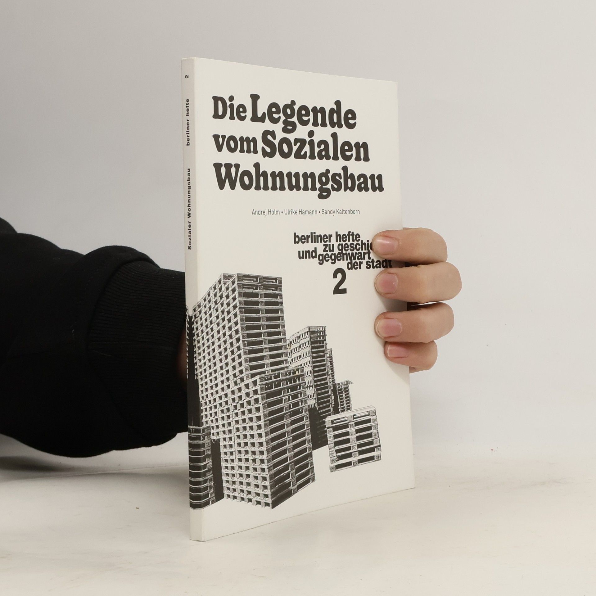 Berliner Hefte zu Geschichte und Gegenwart der Stadt - 2: Die Legende vom sozialen Wohnungsbau