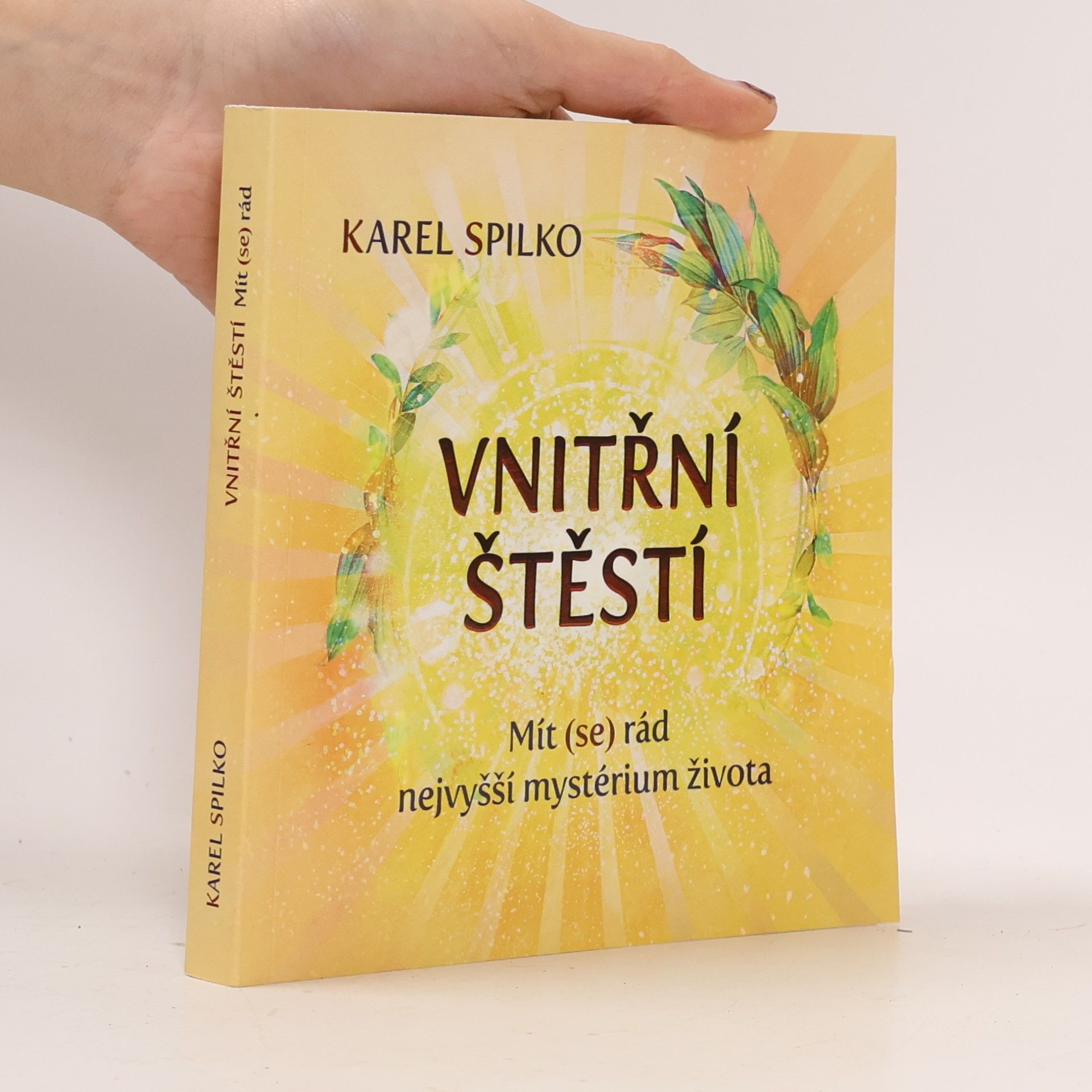 Vnitřní štěstí : mít (se) rád - nejvyšší mystérium života