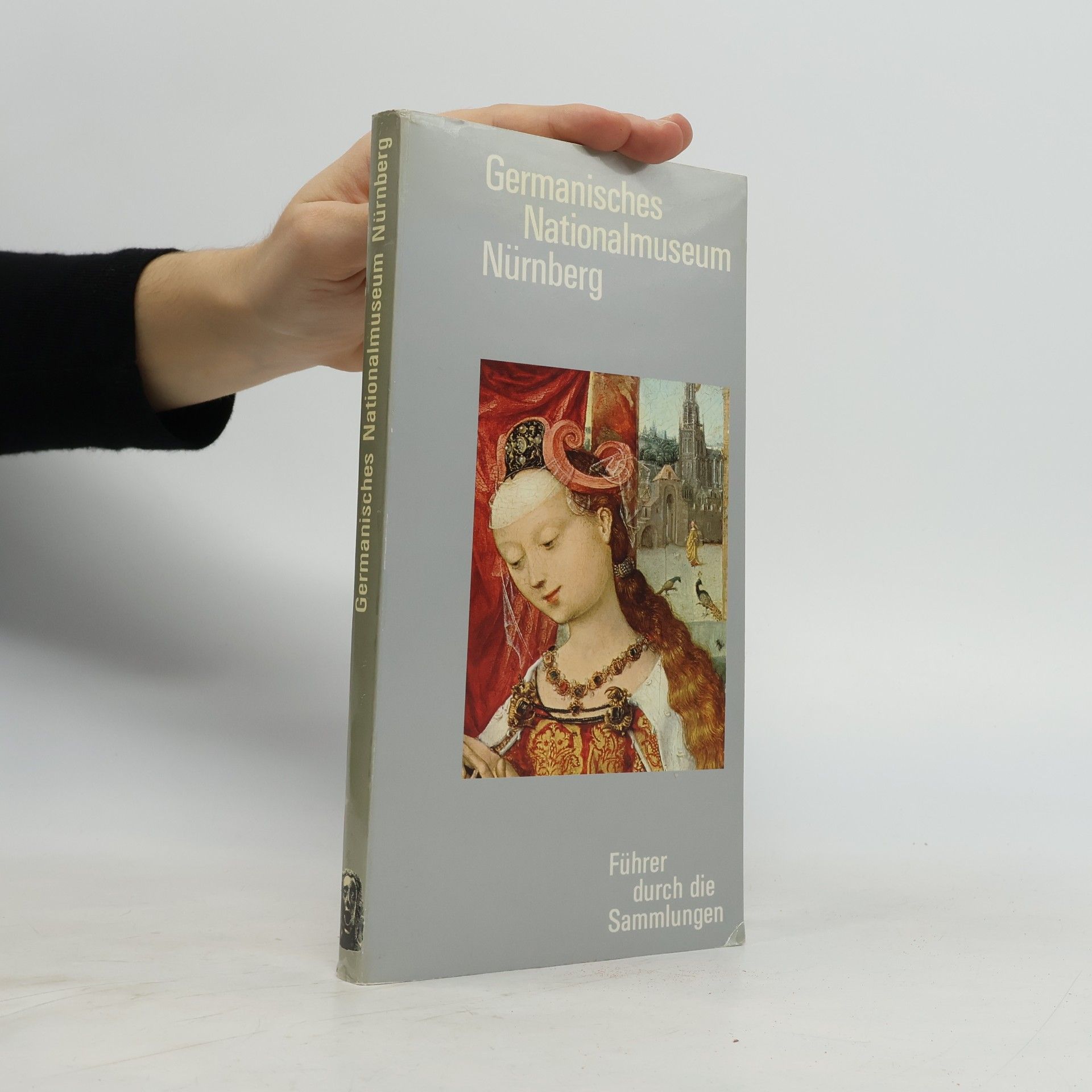 Führer durch die Sammlungen / Germanisches Nationalmuseum Nürnberg