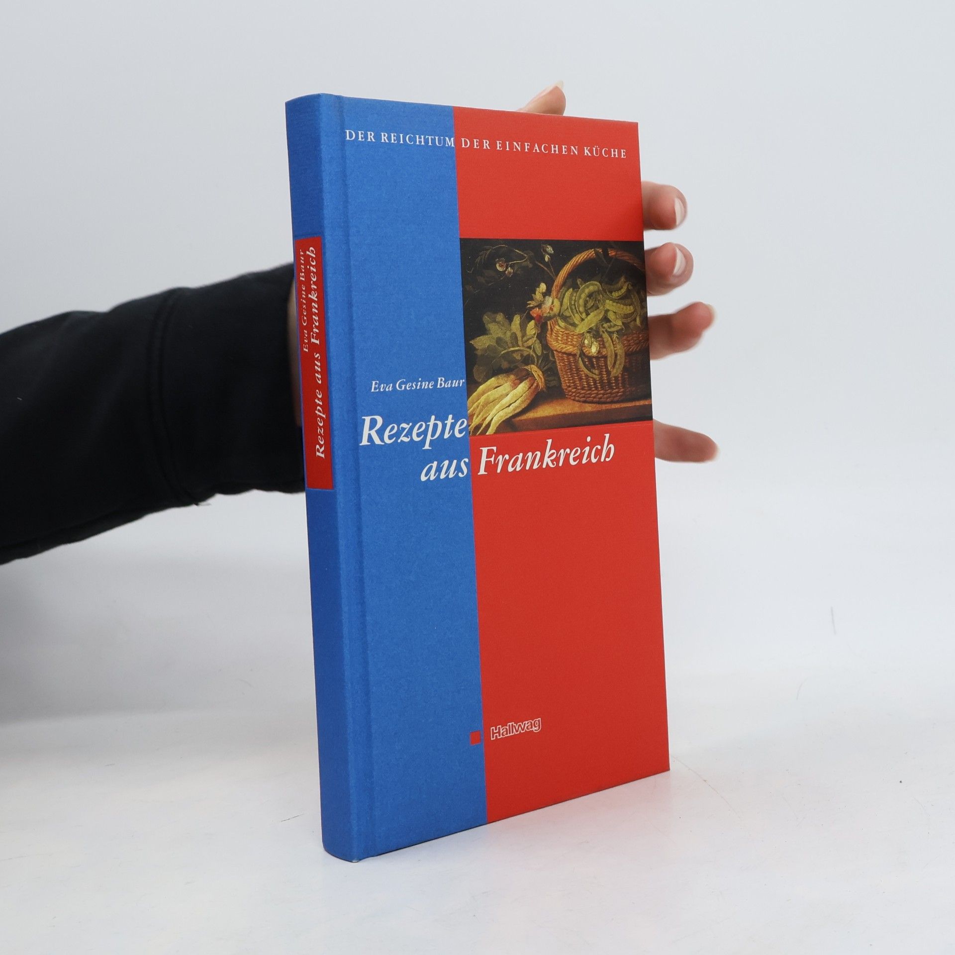 Der Reichtum der einfachen Küche, Rezepte aus Frankreich