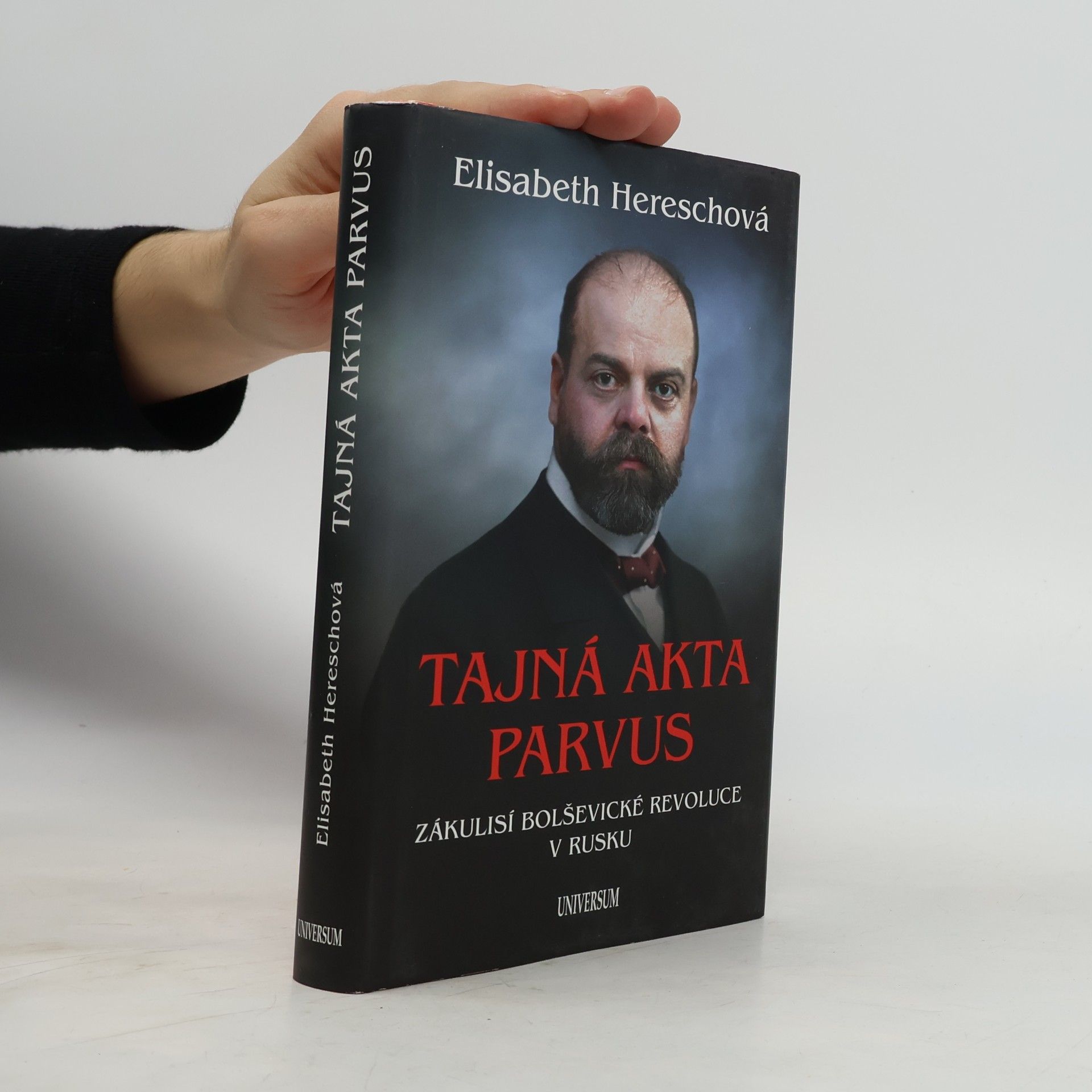Elisabeth Heresch Tajná akta Parvus. Zákulisí bolševické revoluce v Rusku