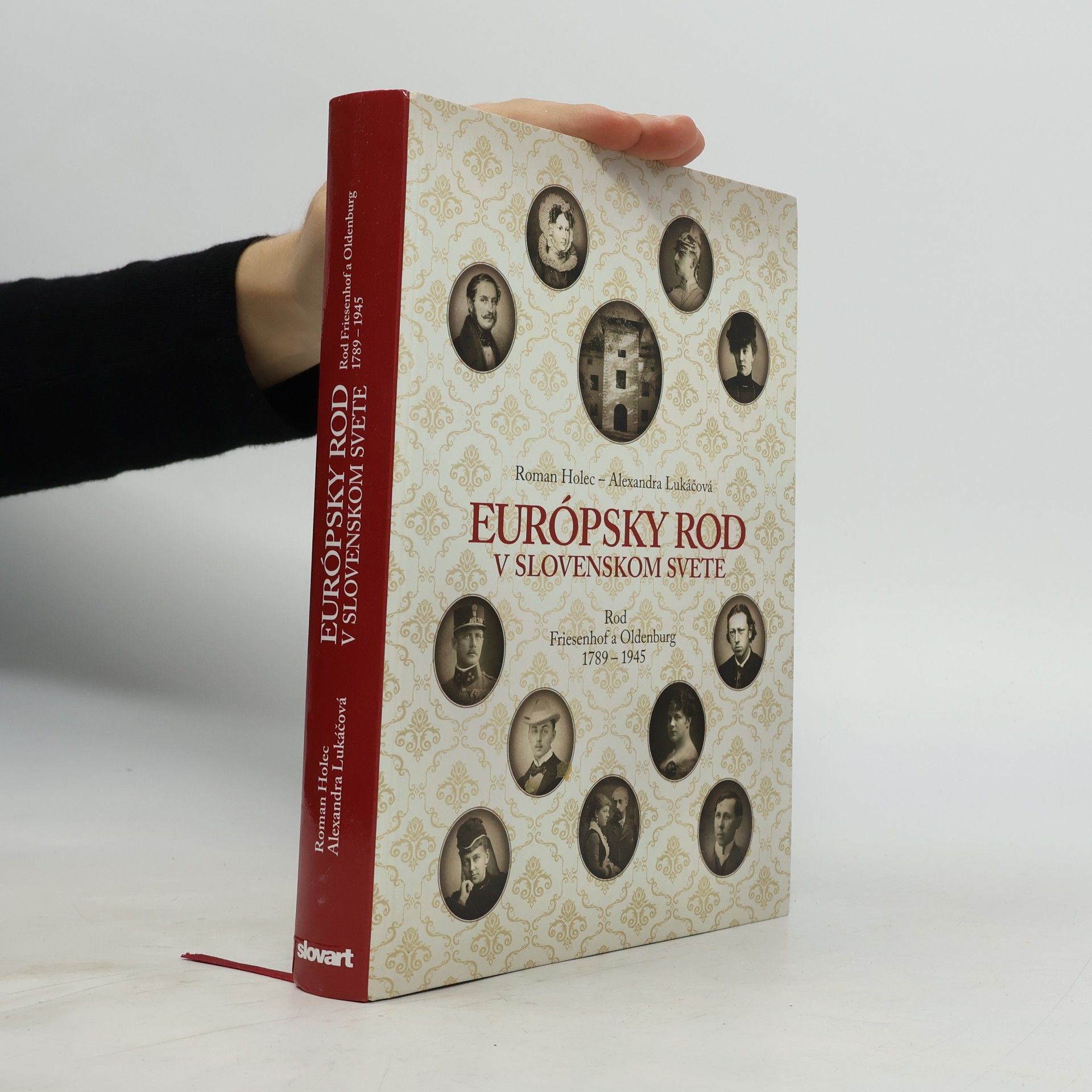 Európsky rod v slovenskom svete : rod Friesenhof a Oldenburg 1789-1945