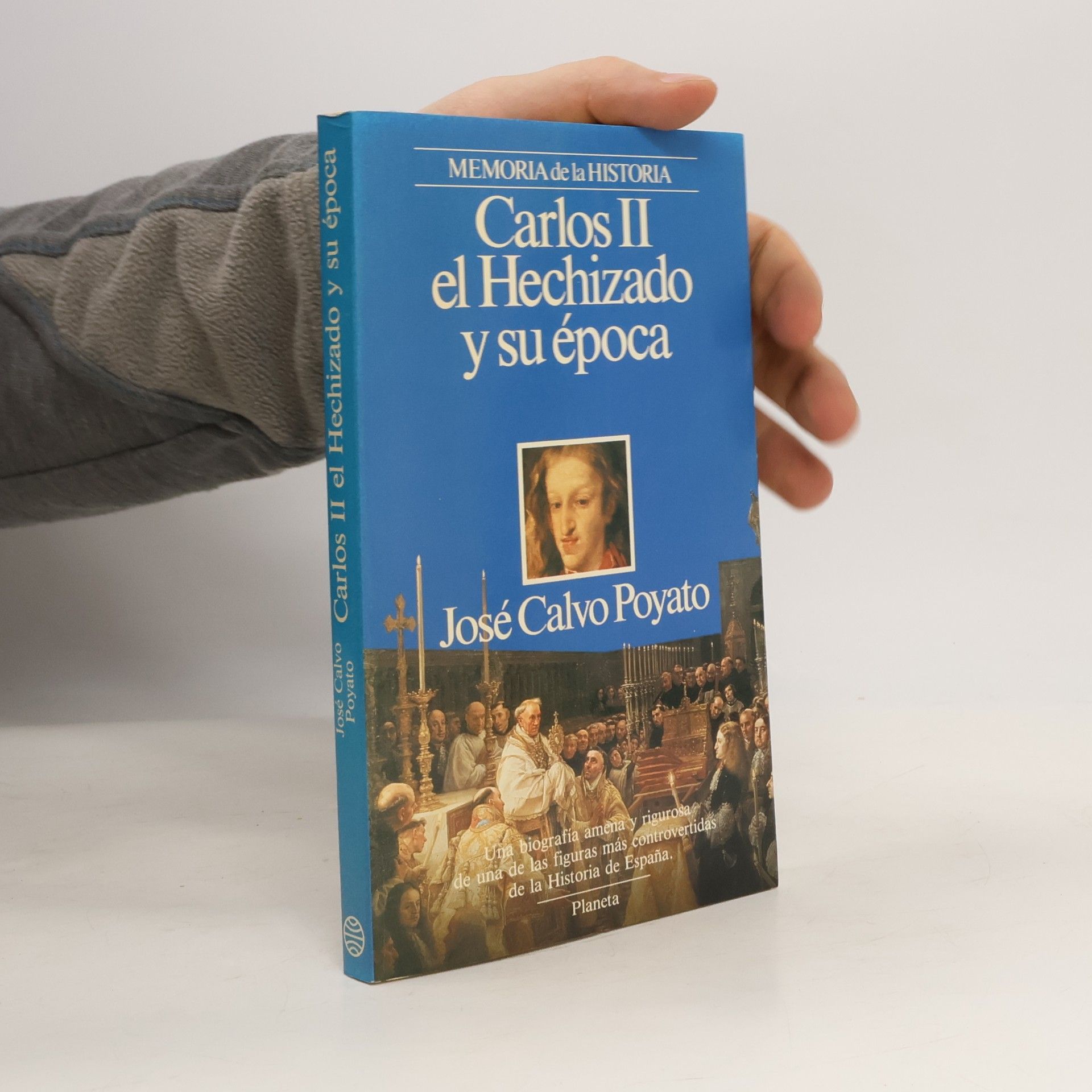 Jose Calvo Poyato Memoria de la historia: Carlos II el Hechizado y su época