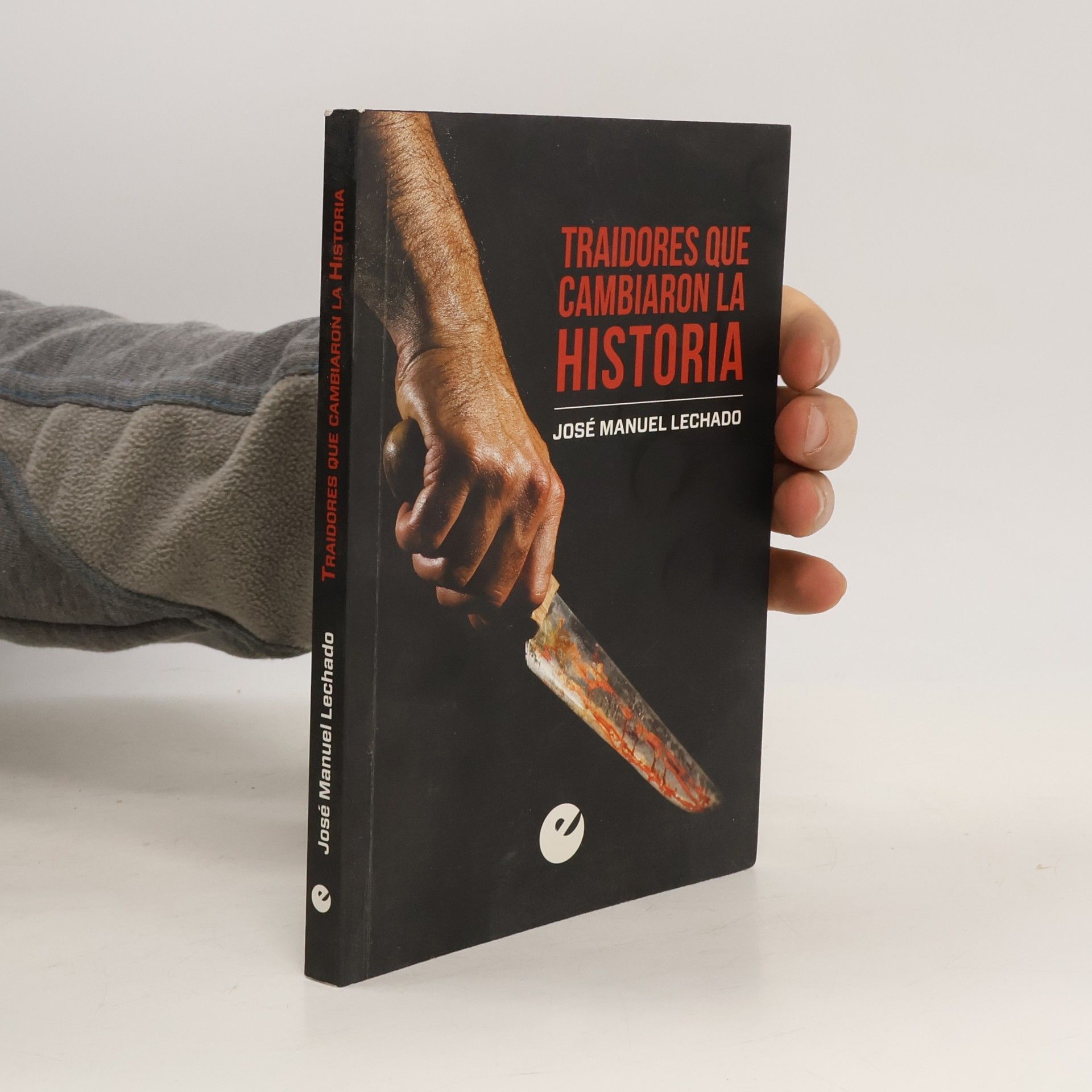 José Manuel Lechado García Traidores que cambiaron la Historia
