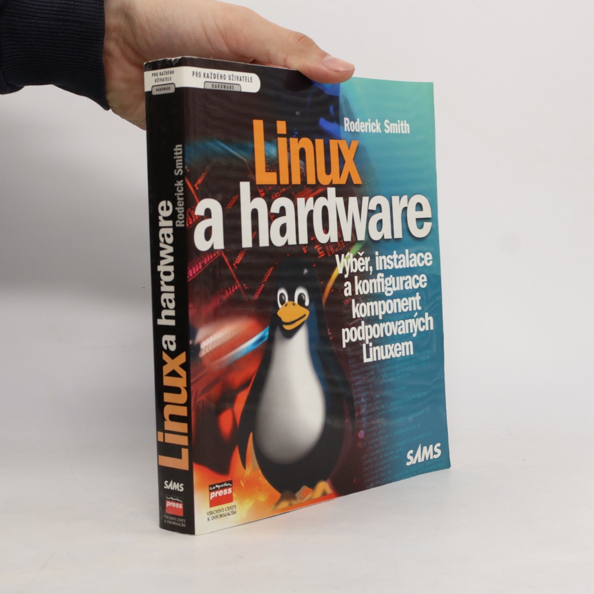 Roderick W. Smith Linux a hardware. Výběr, instalace a konfigurace komponent podporovaných Linuxem