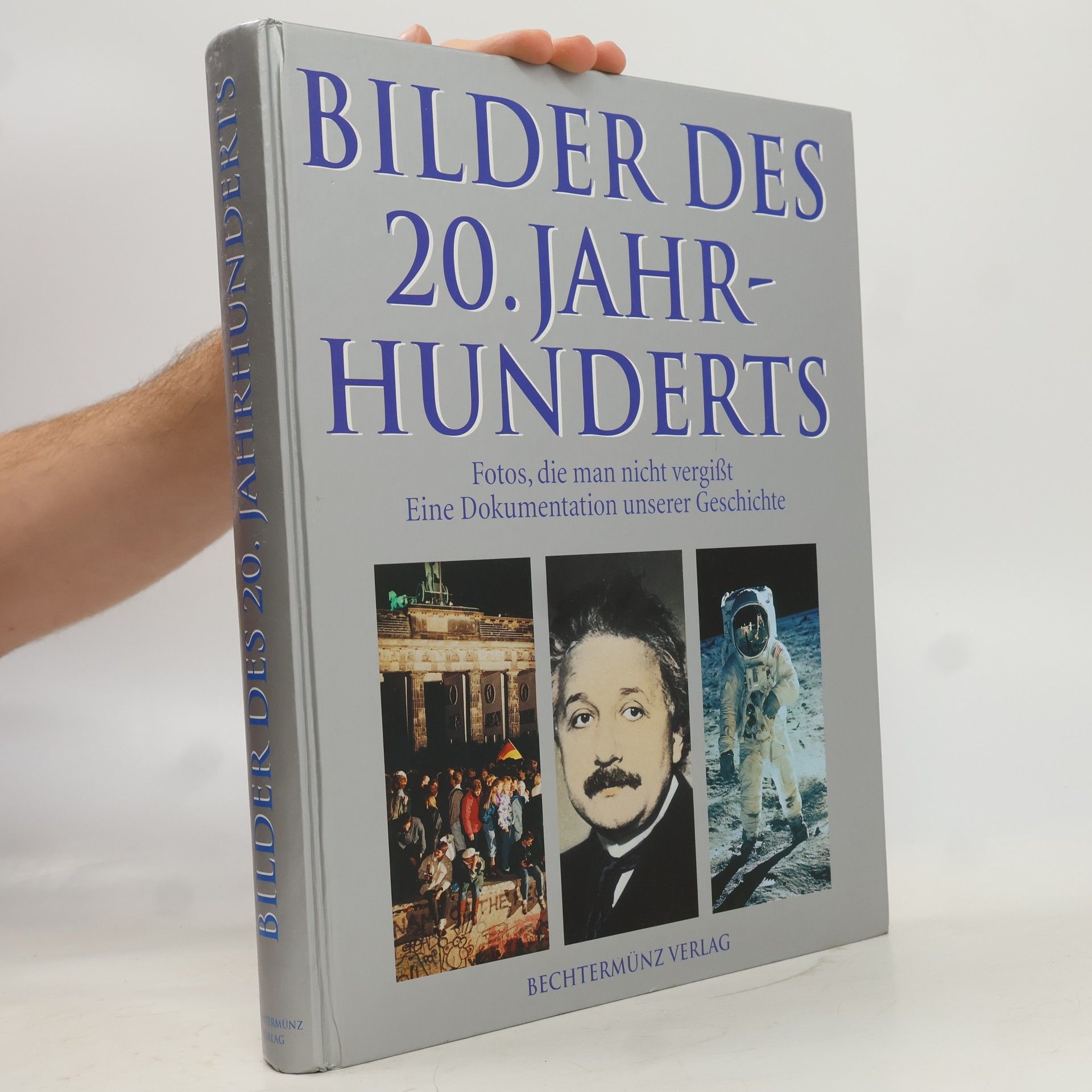 Bilder des 20. Jahrhunderts. Fotos, die man nicht vergisst. Eine Dokumentation unserer Geschichte.