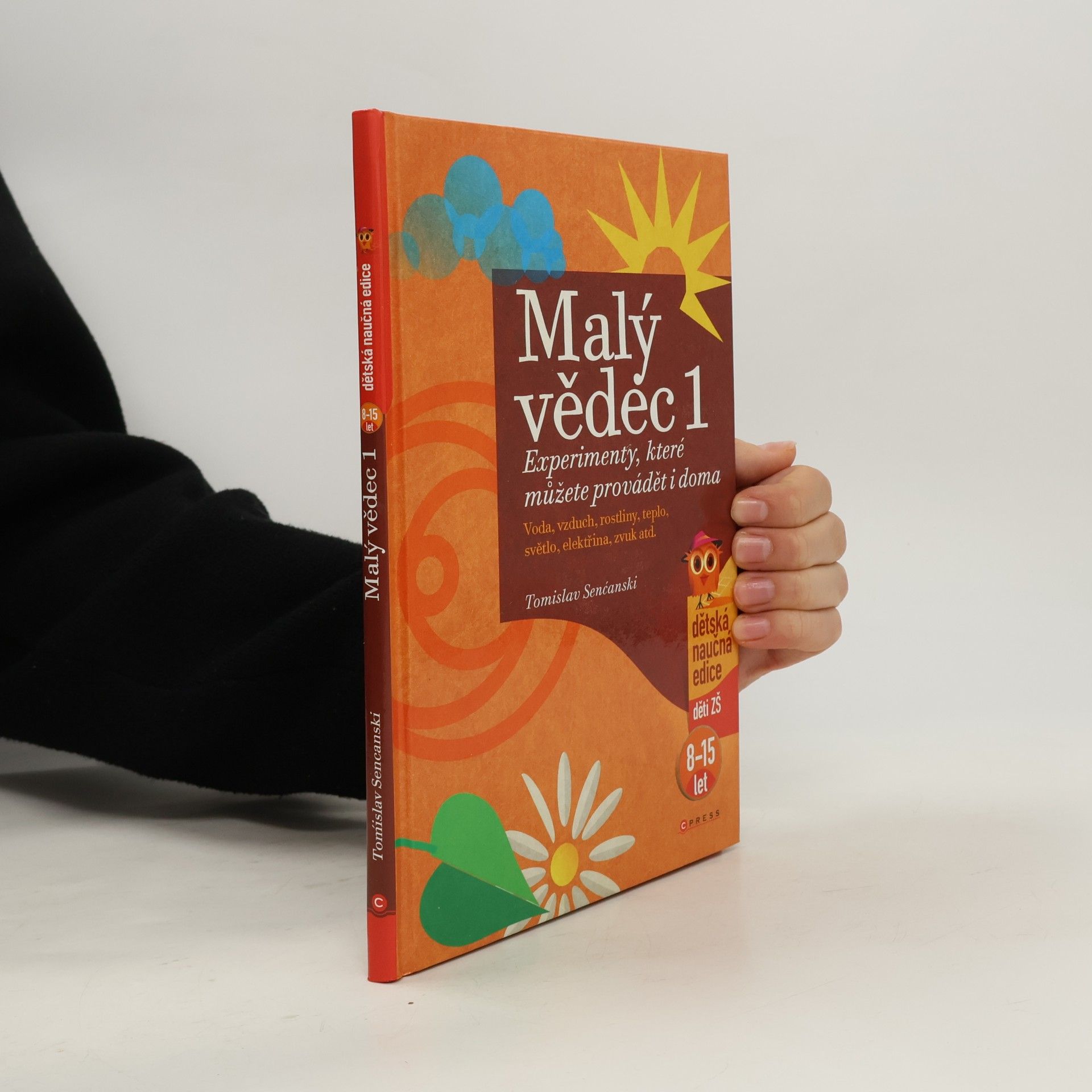 Malý vědec 1. Experimenty, které můžete provádět i doma
