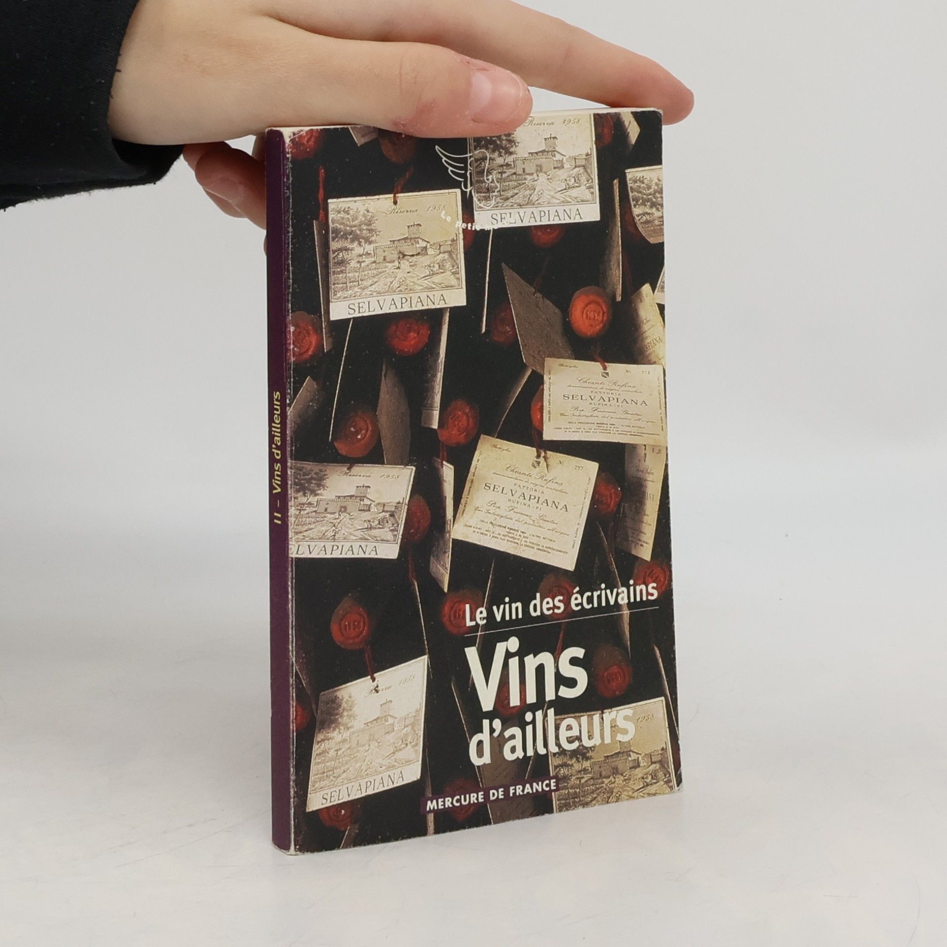 Jean-Noel Mouret Le vin des écrivains - 2: Vins d'ailleurs