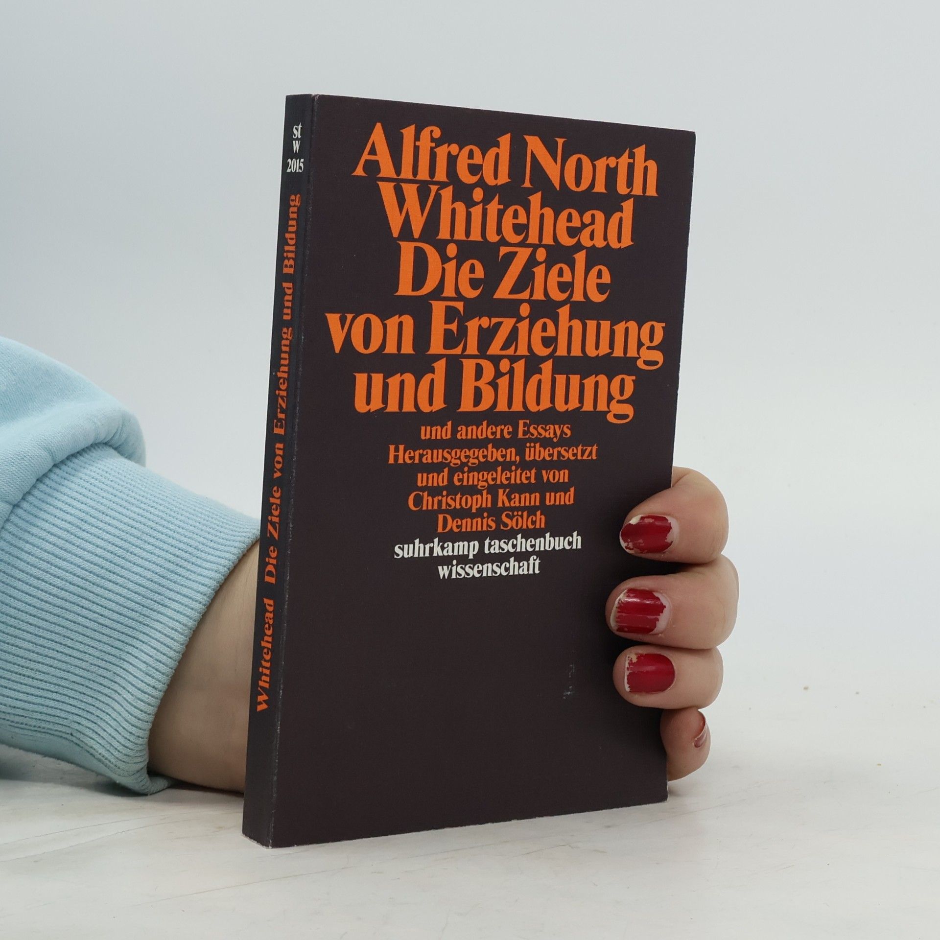 Alfred North Whitehead Die Ziele von Erziehung und Bildung und andere Essays