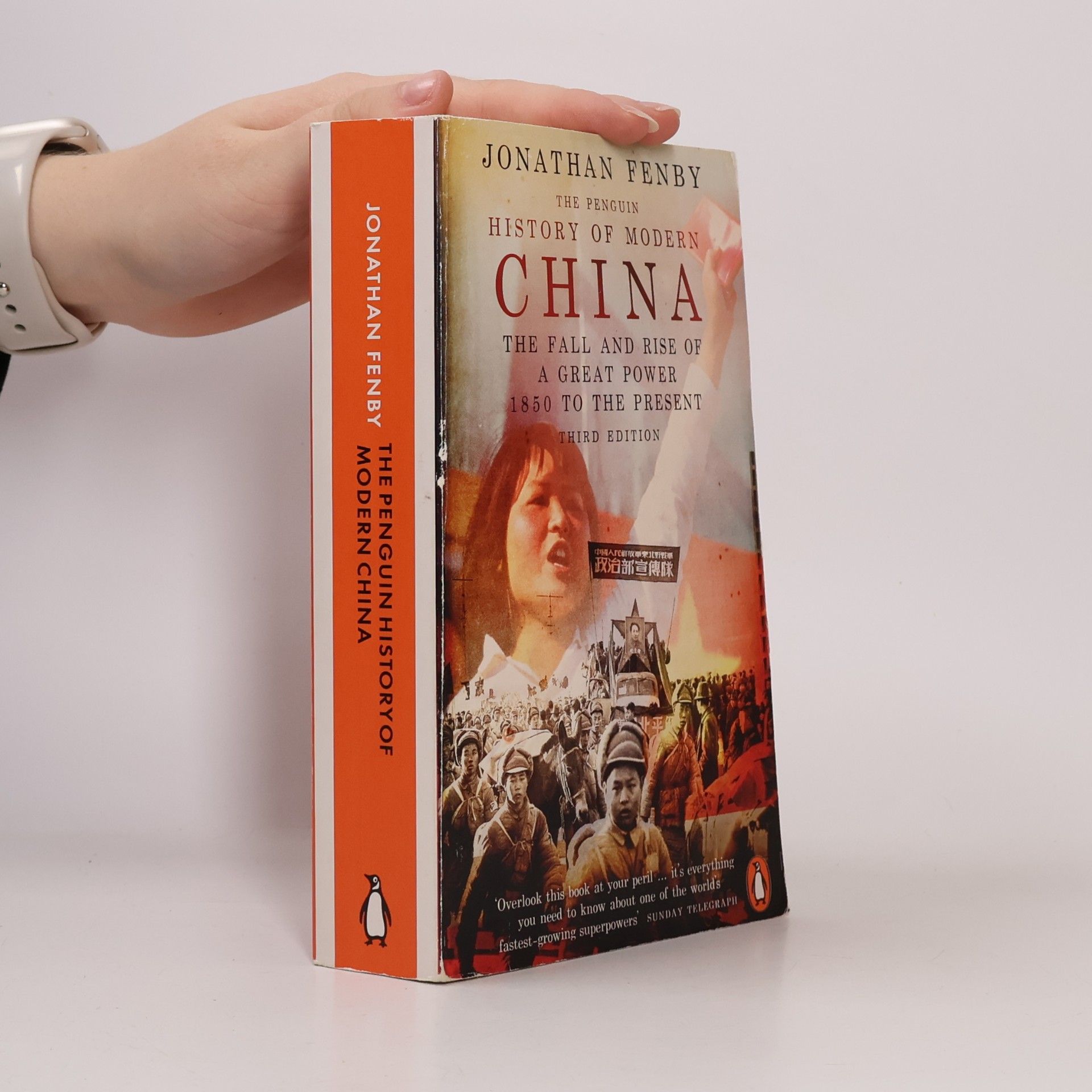 Jonathan Fenby The Penguin History of Modern China : The Fall and Rise of a Great Power, 1850 to the Present, Third Edition