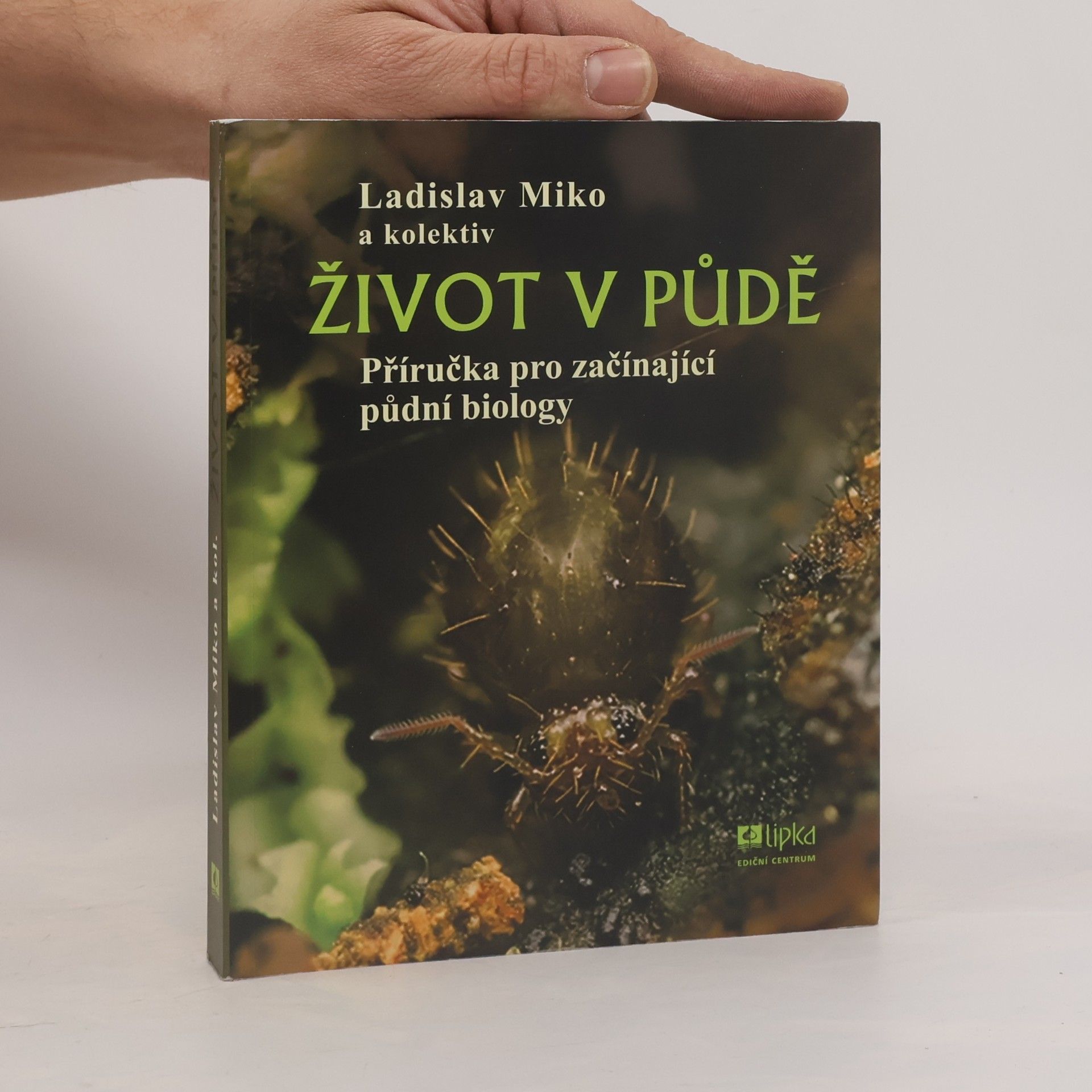 Život v půdě - Příručka pro začínající půdní biology