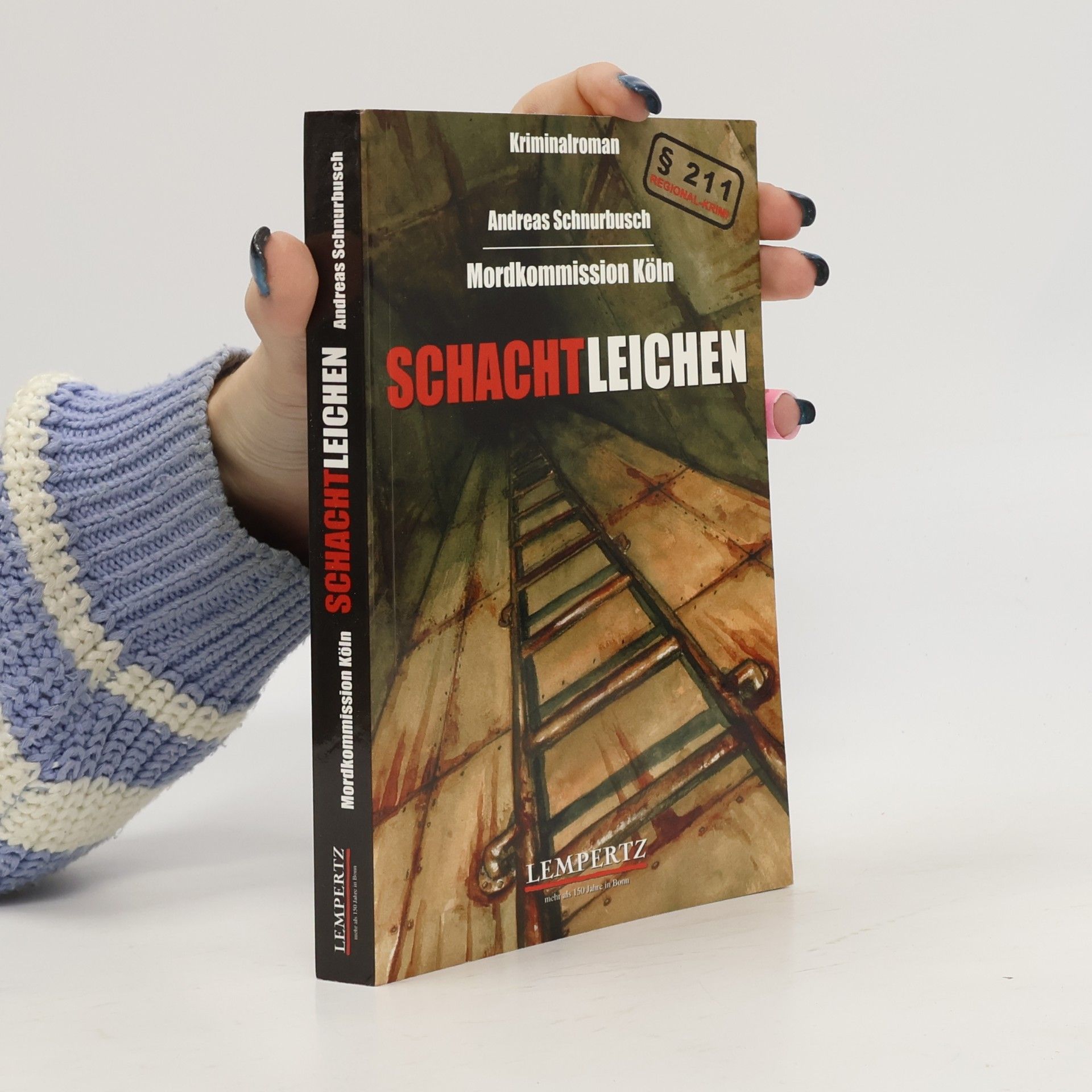 Andreas Schnurbusch Mordkommission Köln: Schachtleichen