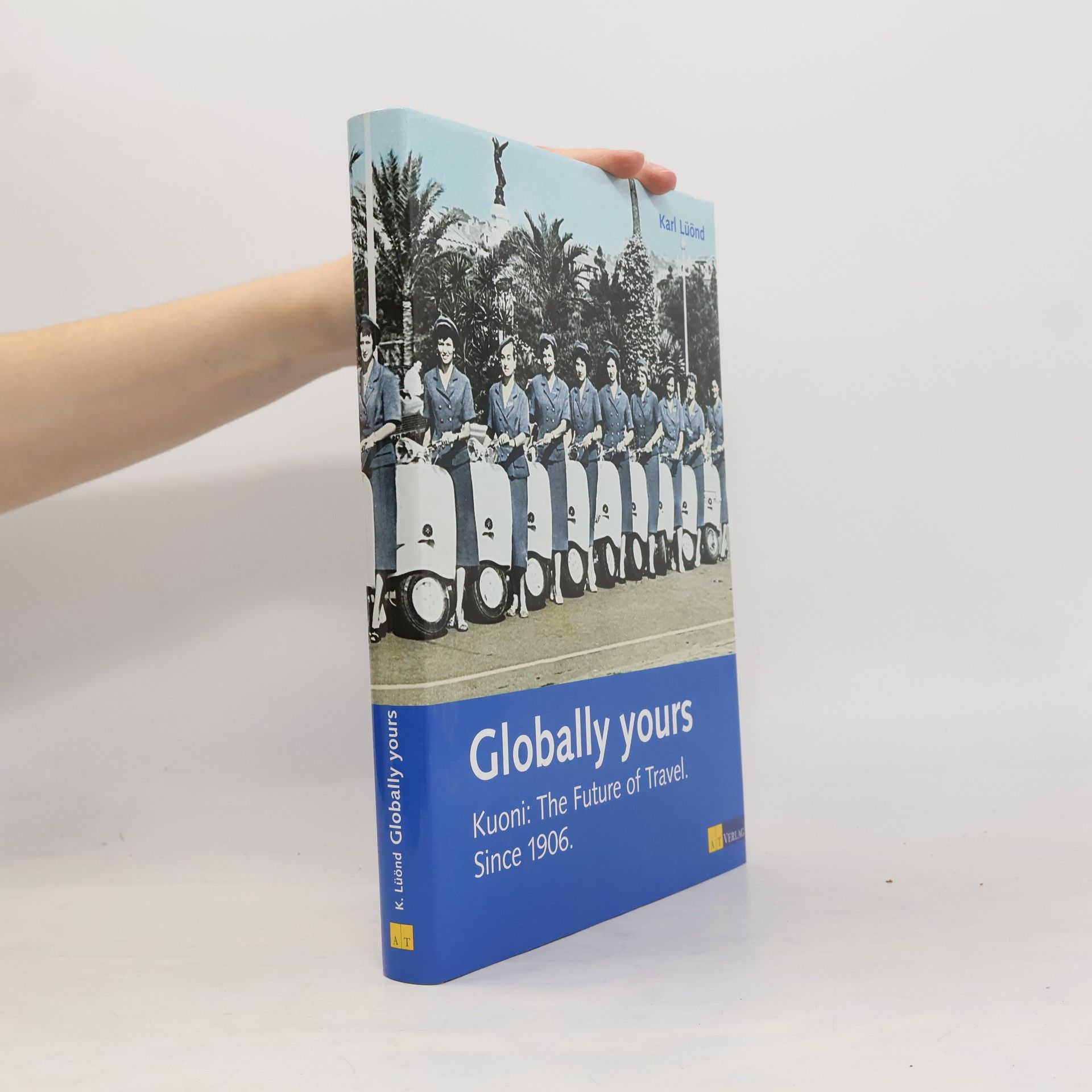 Globally yours: Kuoni: the future of travel ; since 1906