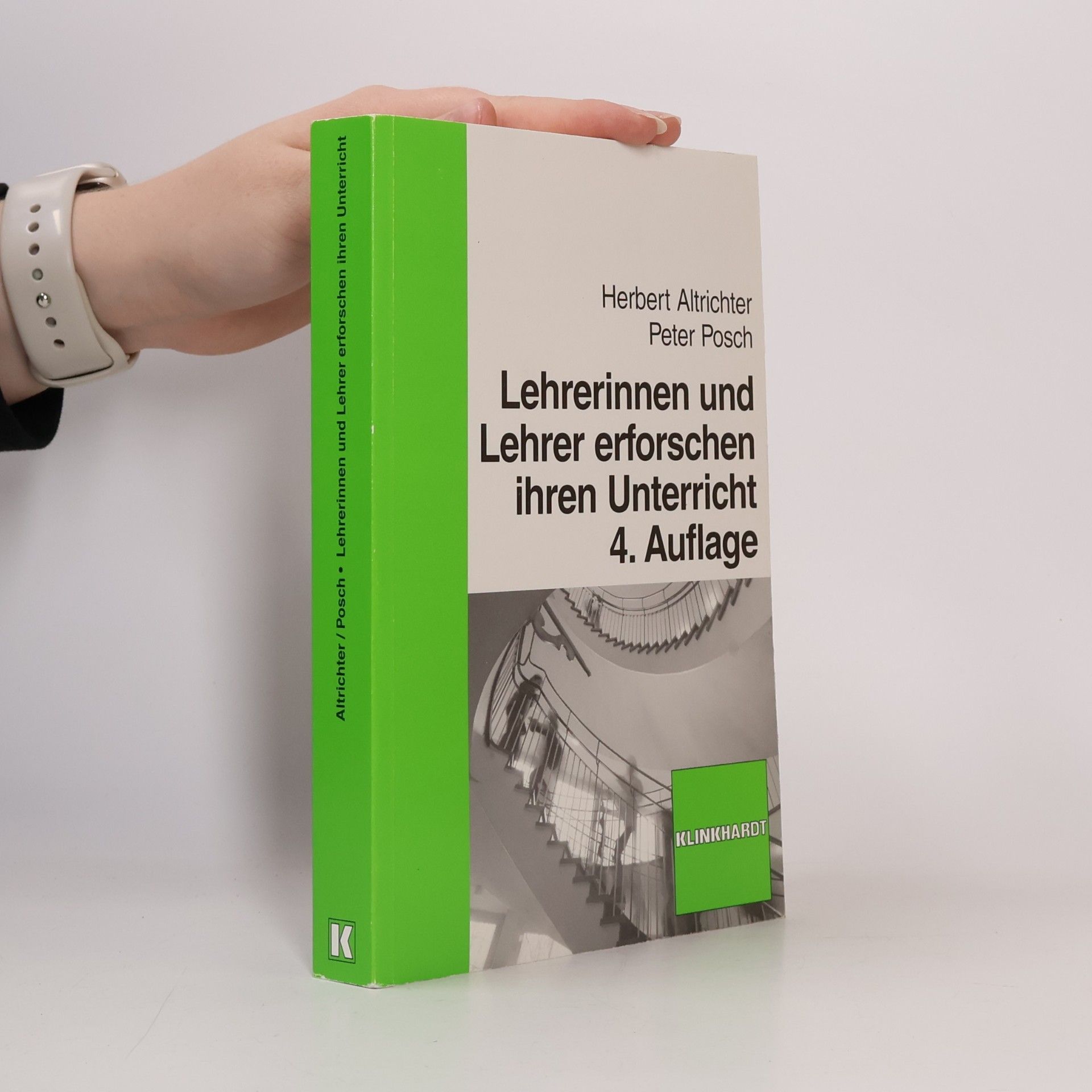 Herbert Altrichter Lehrerinnen und Lehrer erforschen ihren Unterricht