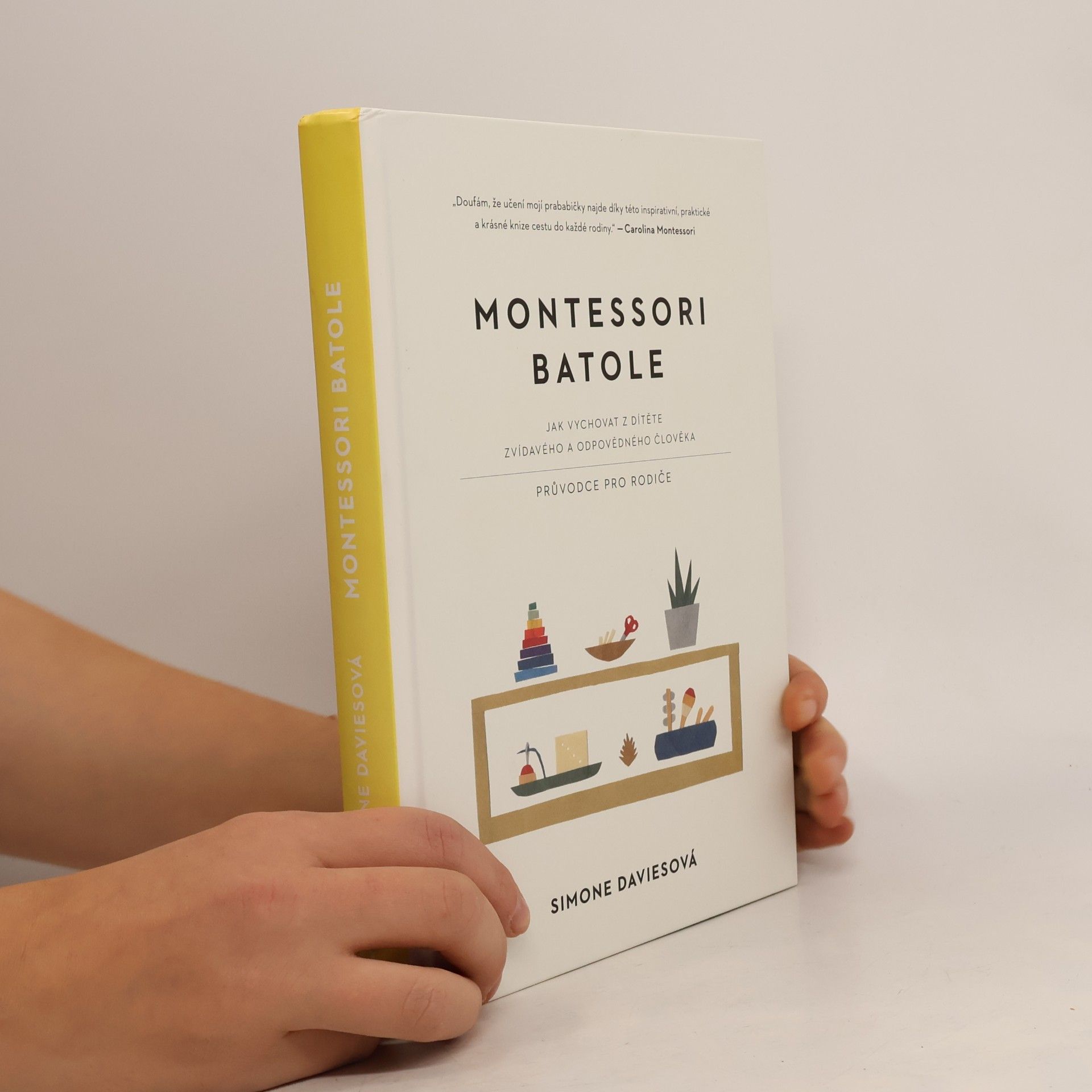 Montessori batole. Jak vychovat z dítěte zvídavého a odpovědného člověka