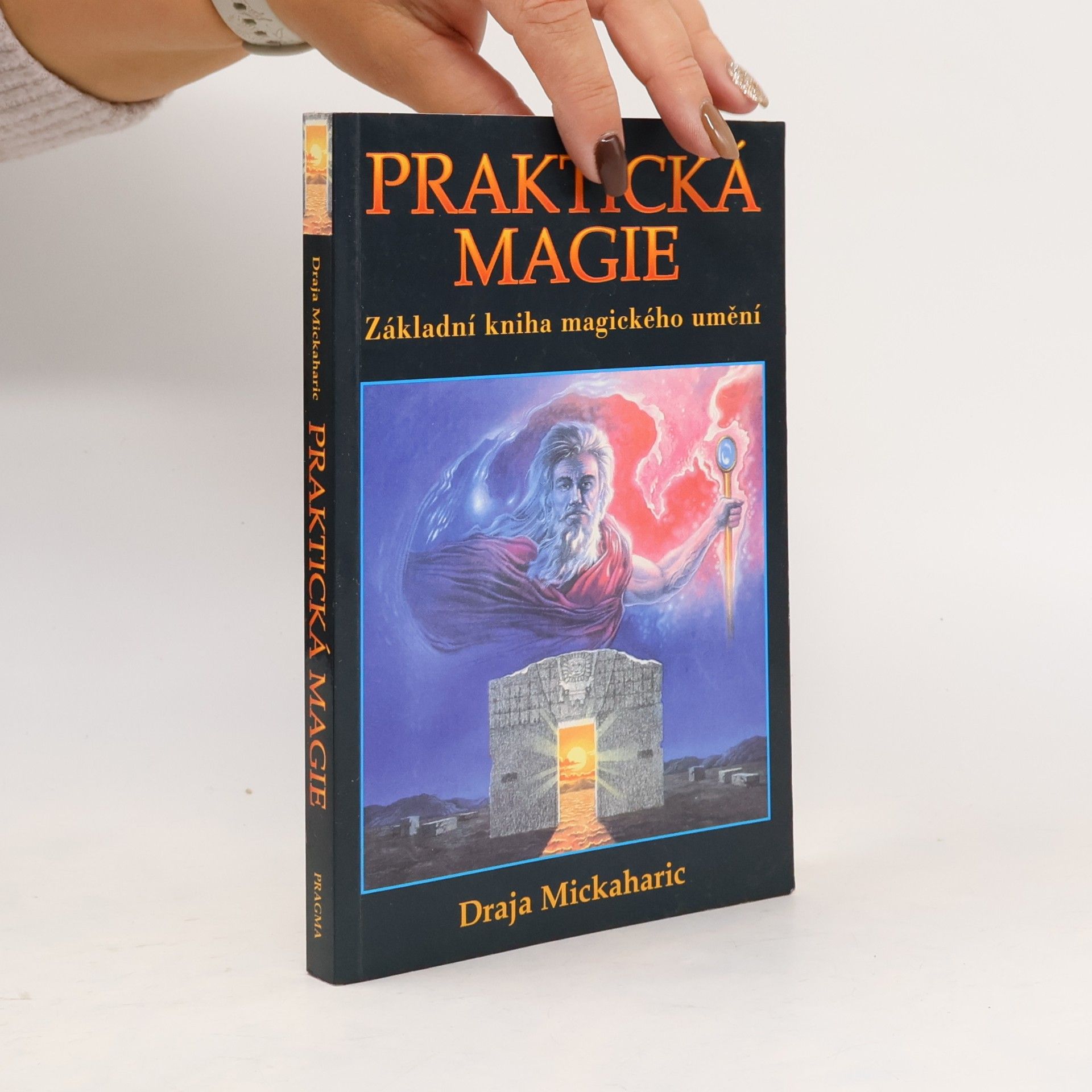 Praktická magie: Základní kniha magického umění