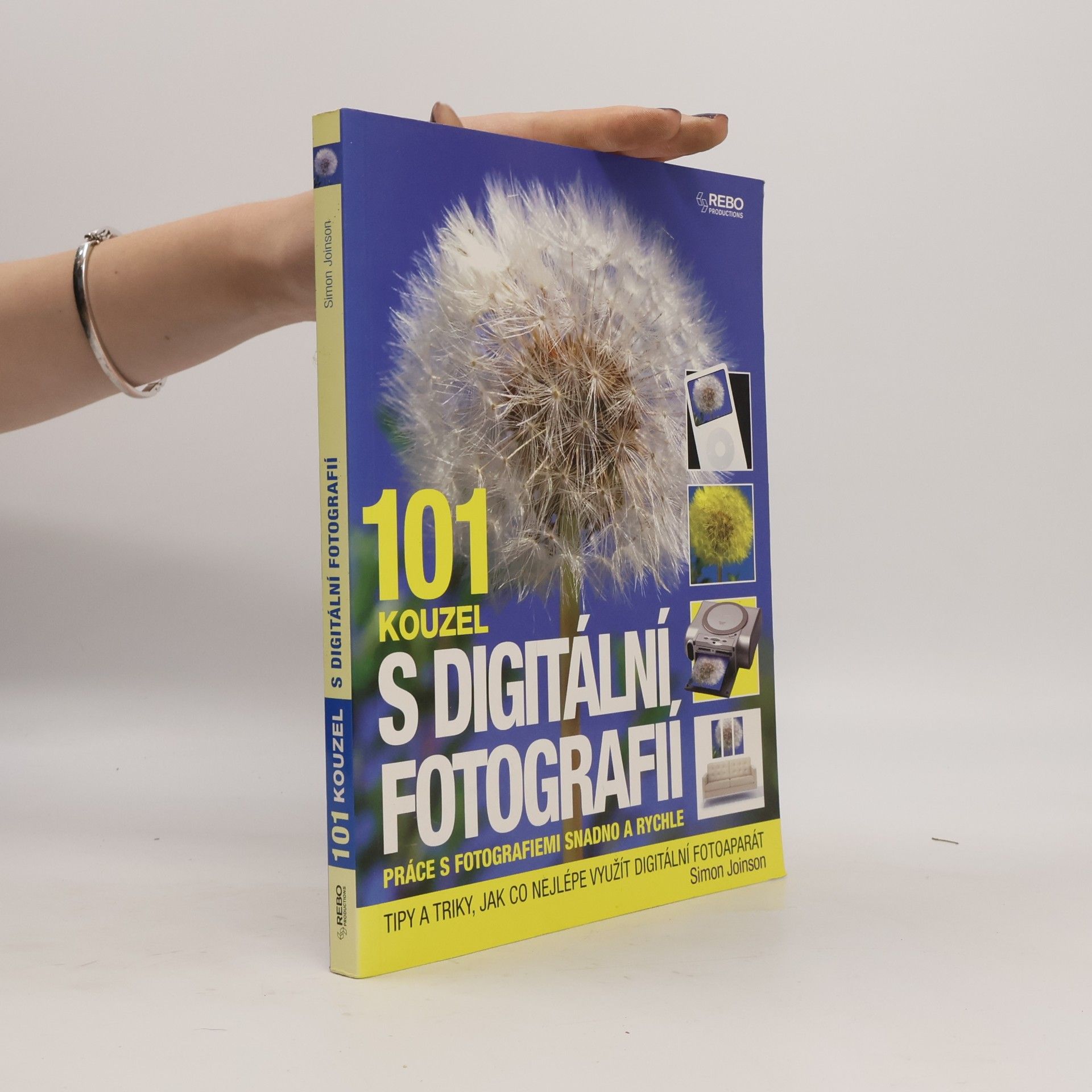 101 kouzel s digitální fotografií : práce s fotografiemi snadno a rychle