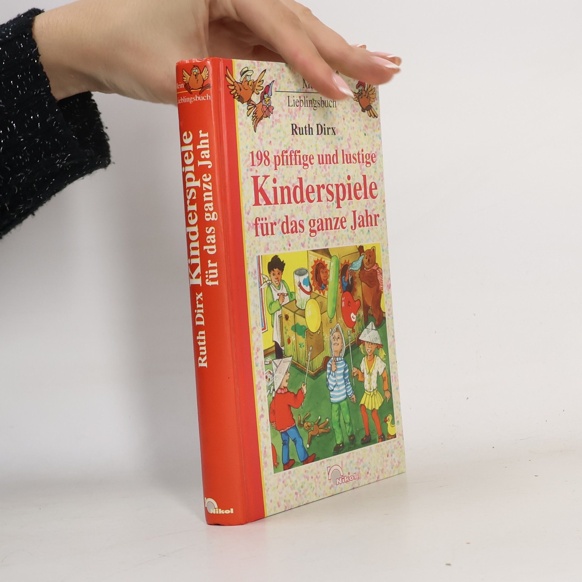 Hundertachtundneunzig pfiffige und lustige Kinderspiele für das ganze Jahr