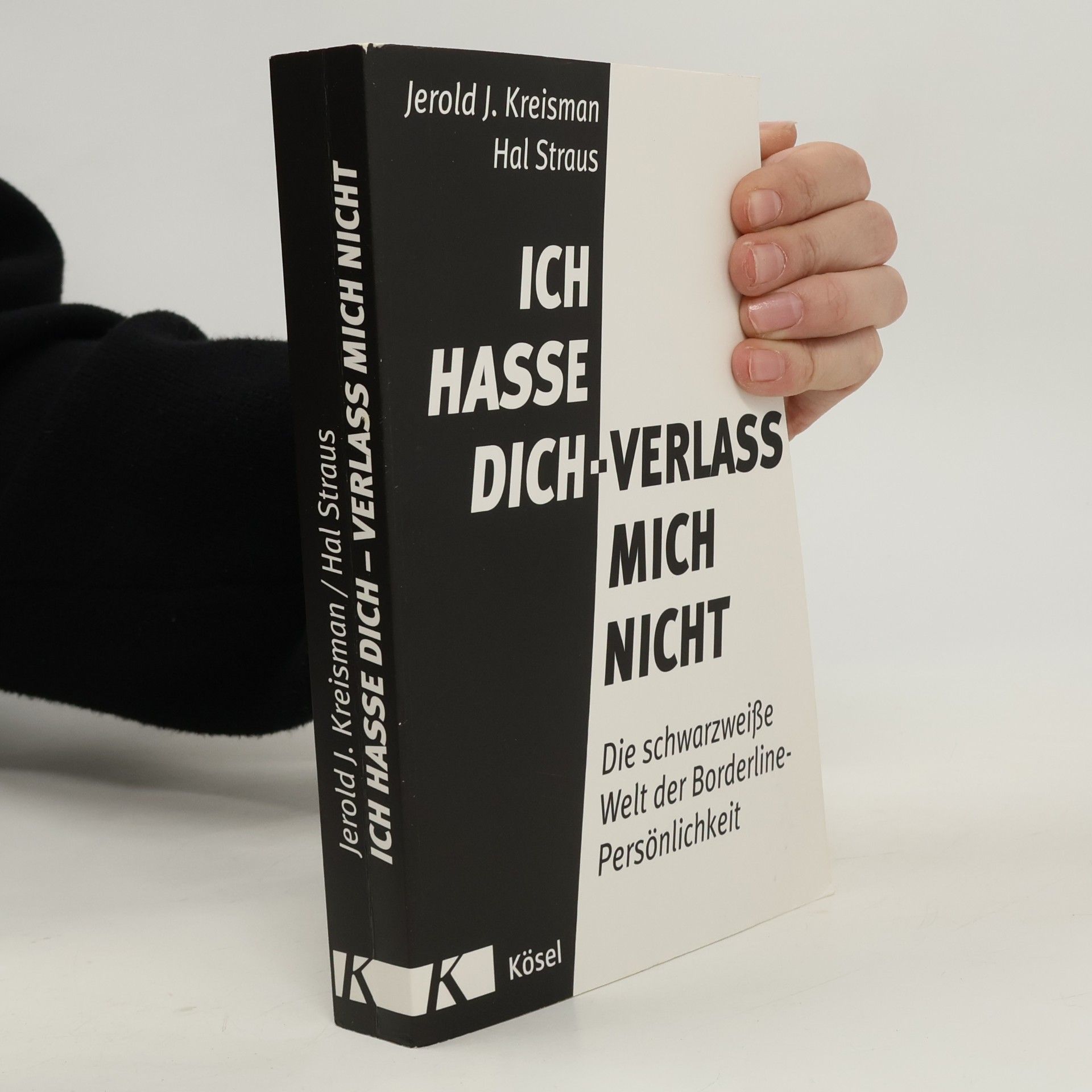 Jerold Jay Kreisman Ich hasse dich - verlass mich nicht