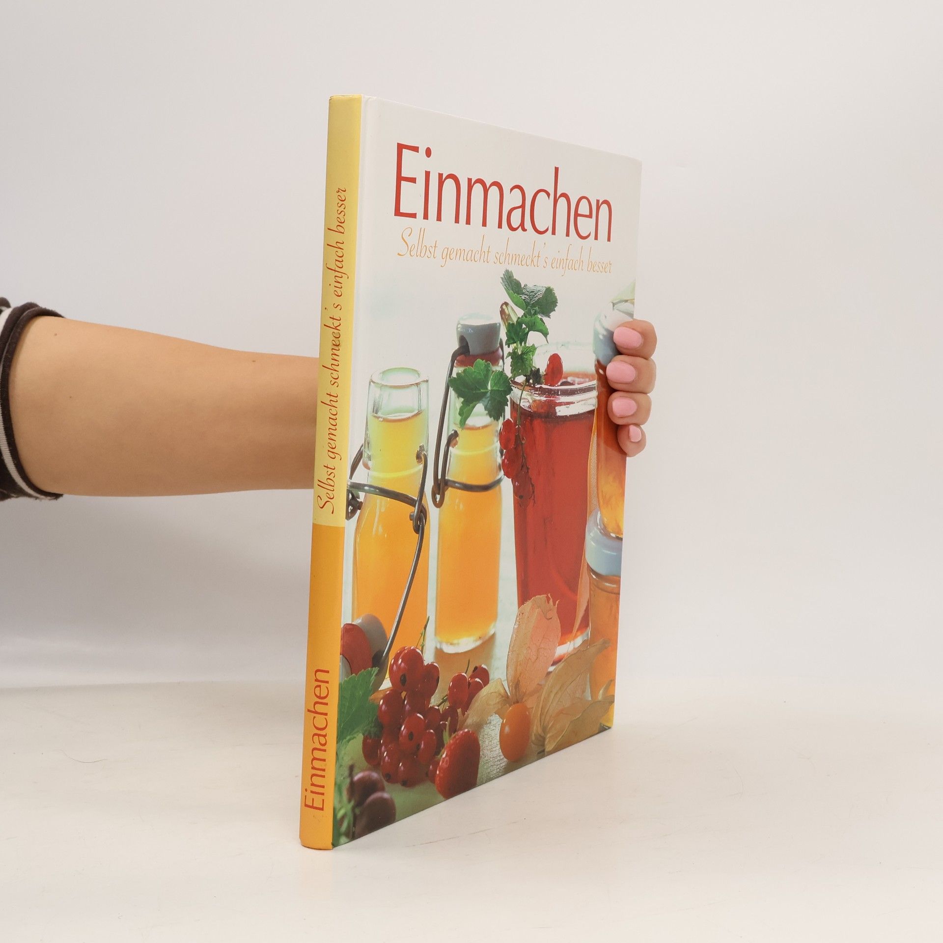 Einmachen. Selbst gemacht schmekt's einfach besser