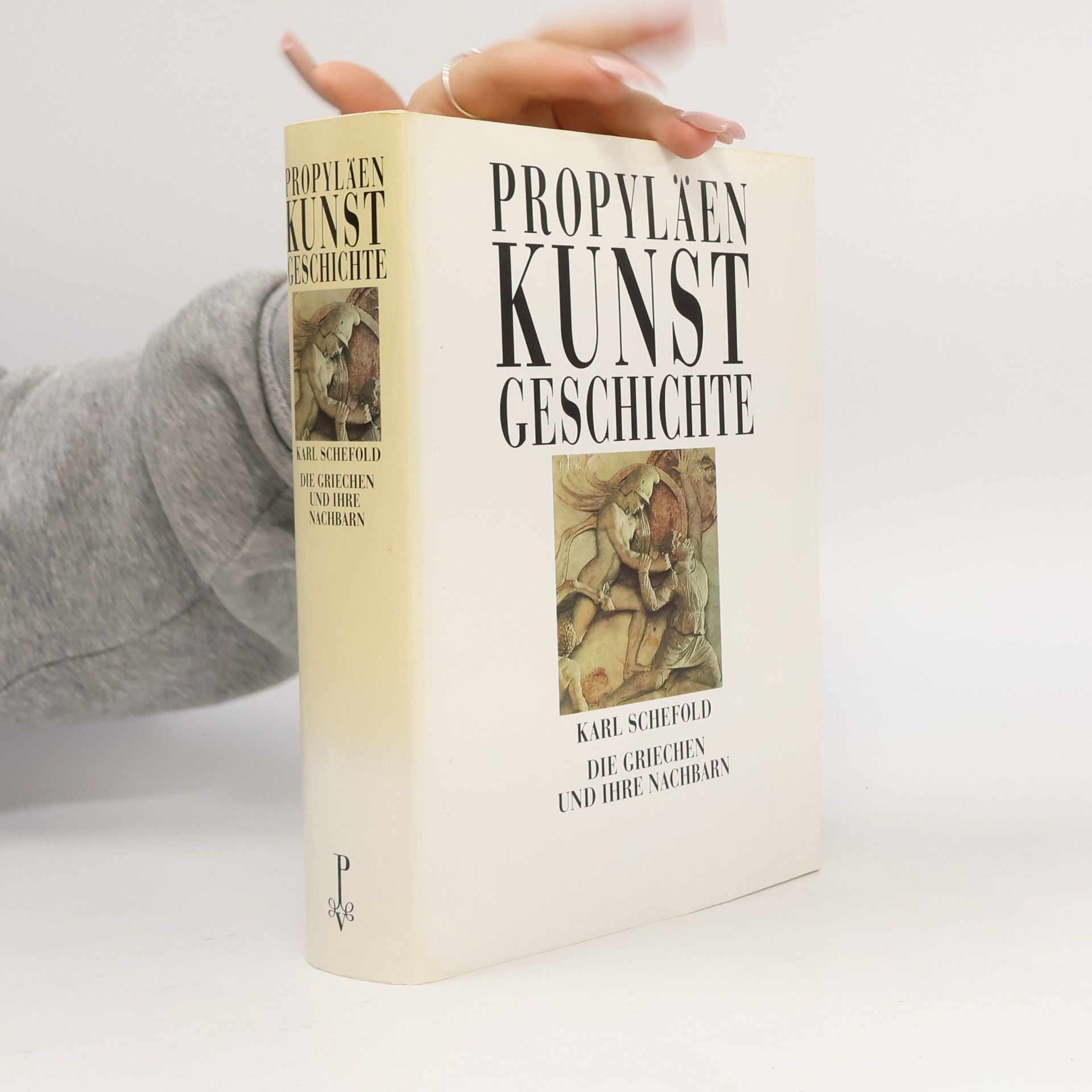 Propyläen-Kunstgeschichte. Die Griechen und ihre Nachbarn