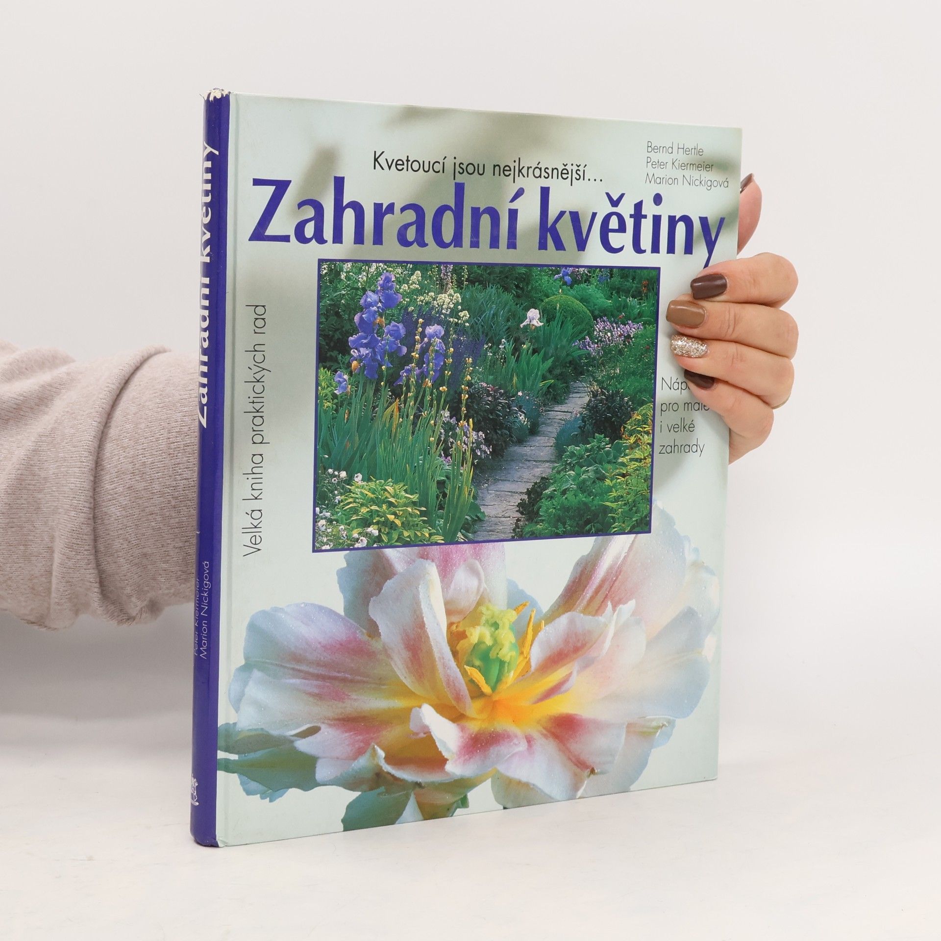 Zahradní květiny. Nápady pro malé i velké zahrady