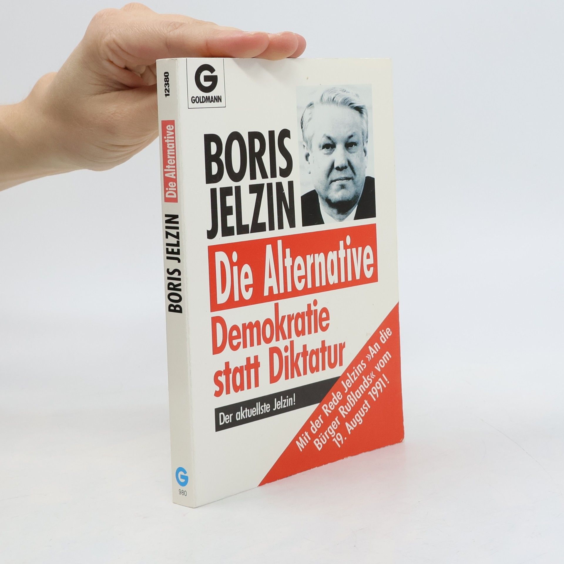 Boris Yeltsin Die Alternative : Demokratie statt Diktatur