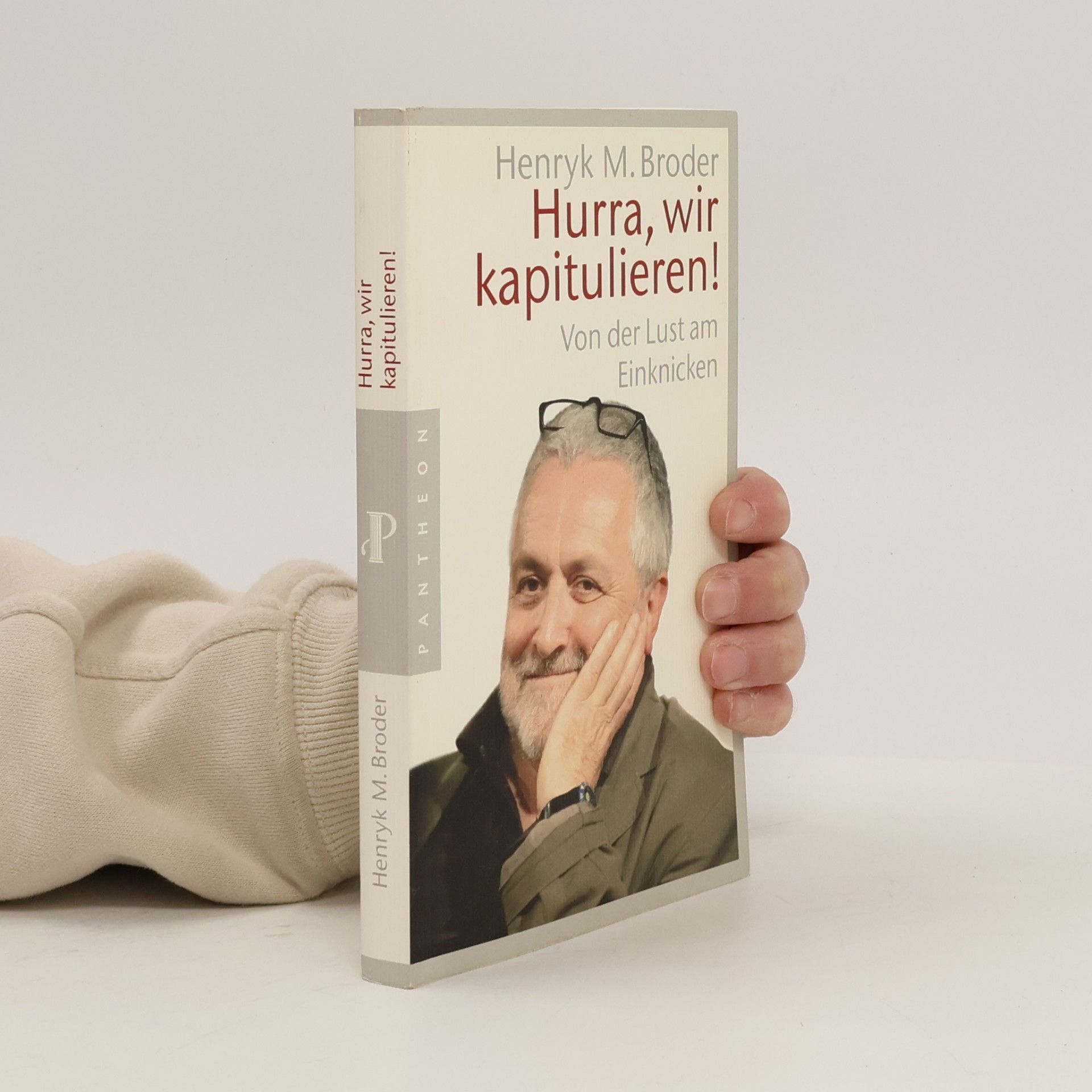 Henryk Broder Hurra, wir kapitulieren!