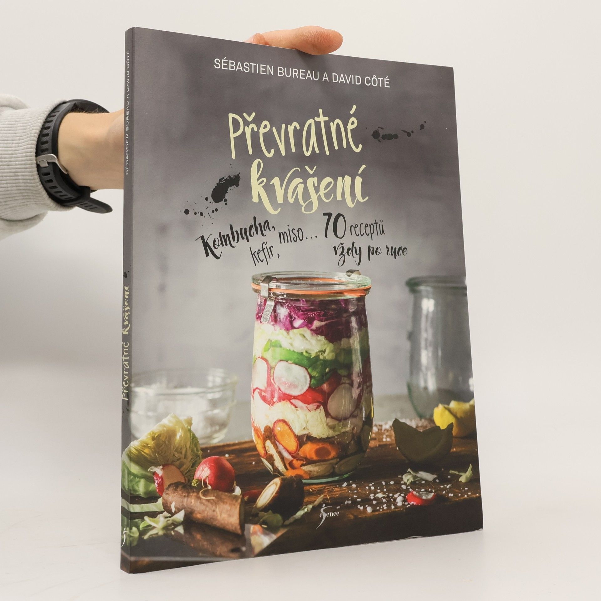 Převratné kvašení : kombucha, kefír, miso... : 70 receptů vždy po ruce