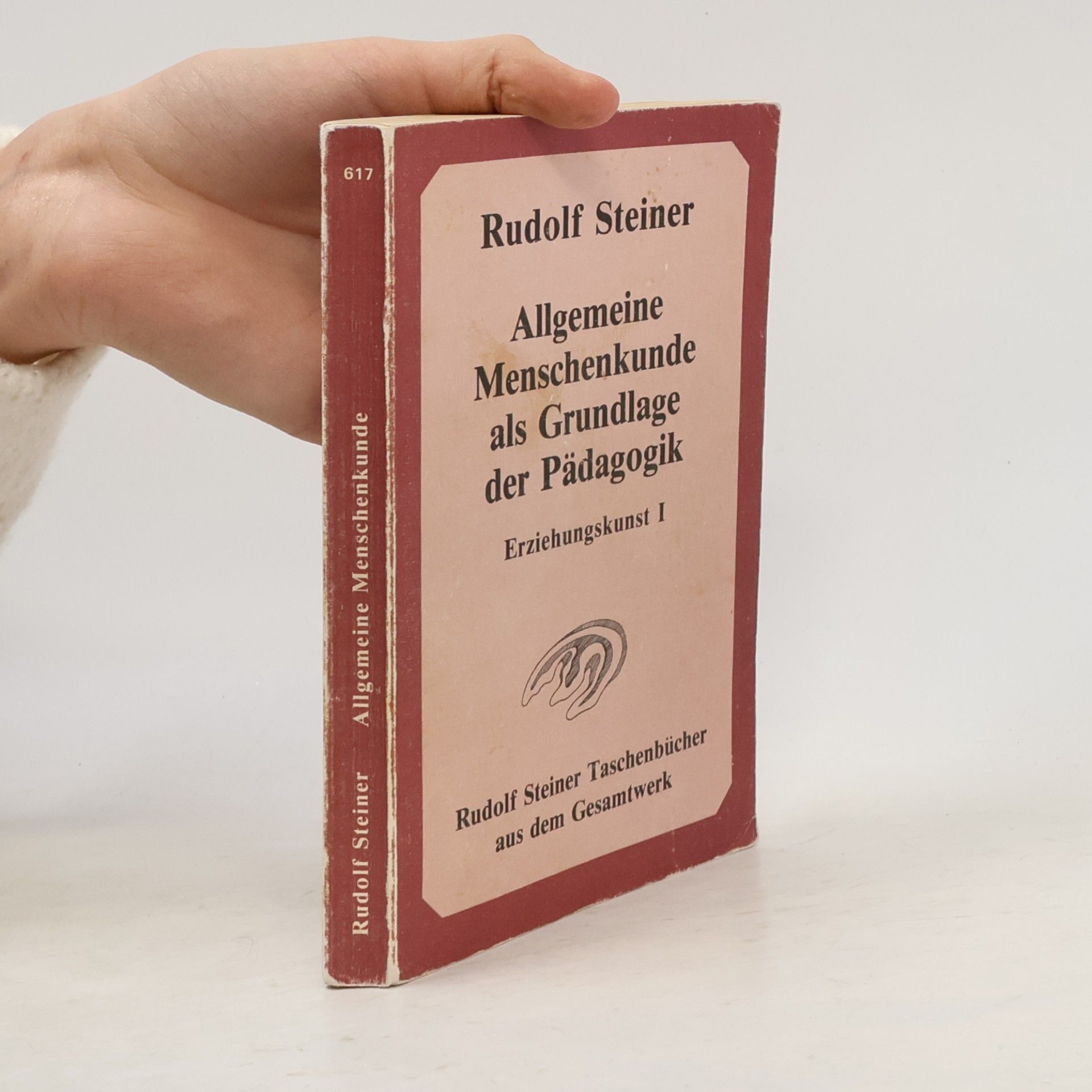 Rudolf Steiner Allgemeine Menschenkunde als Grundlage der Pädagogik