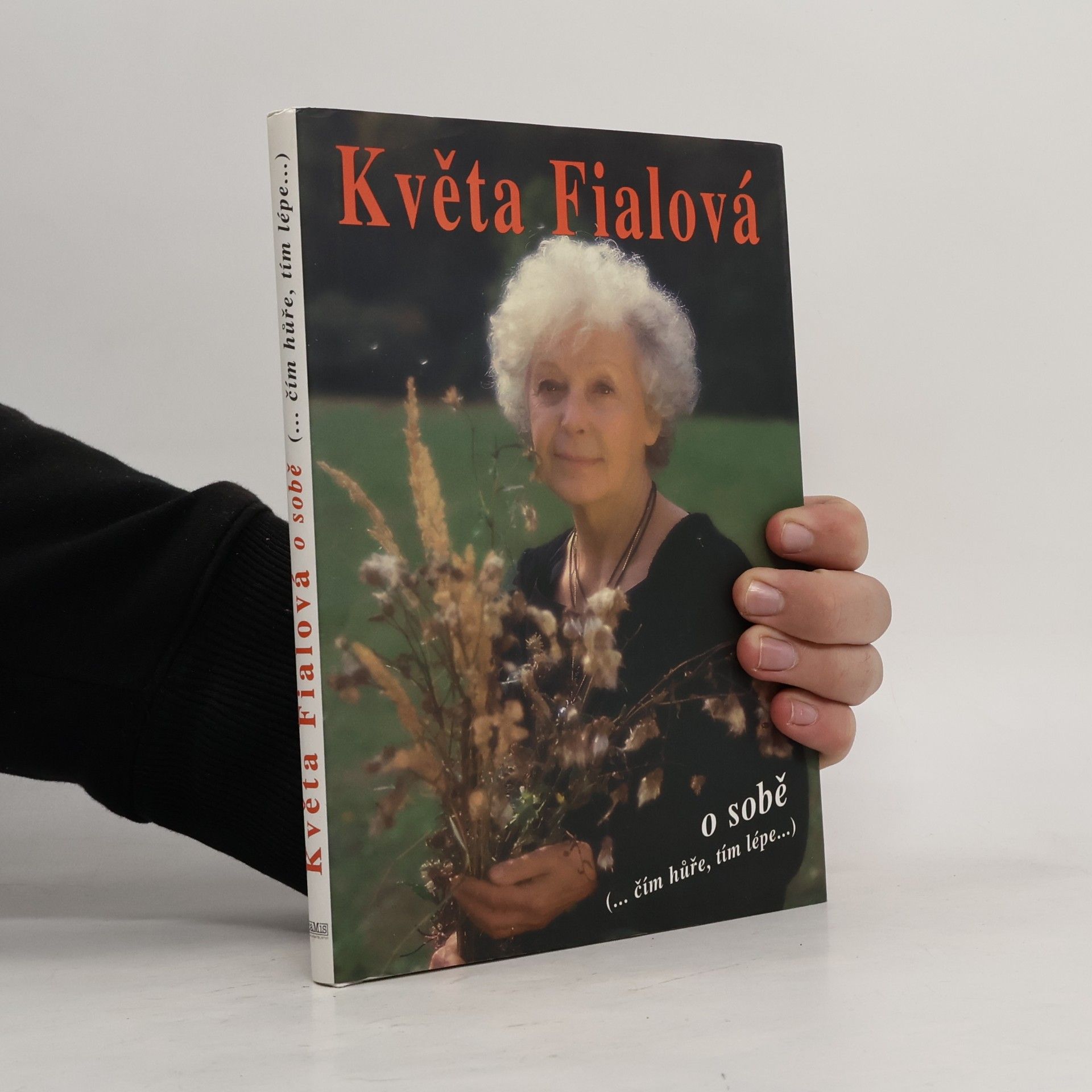Květa Fialová o sobě. Čím hůře, tím lépe