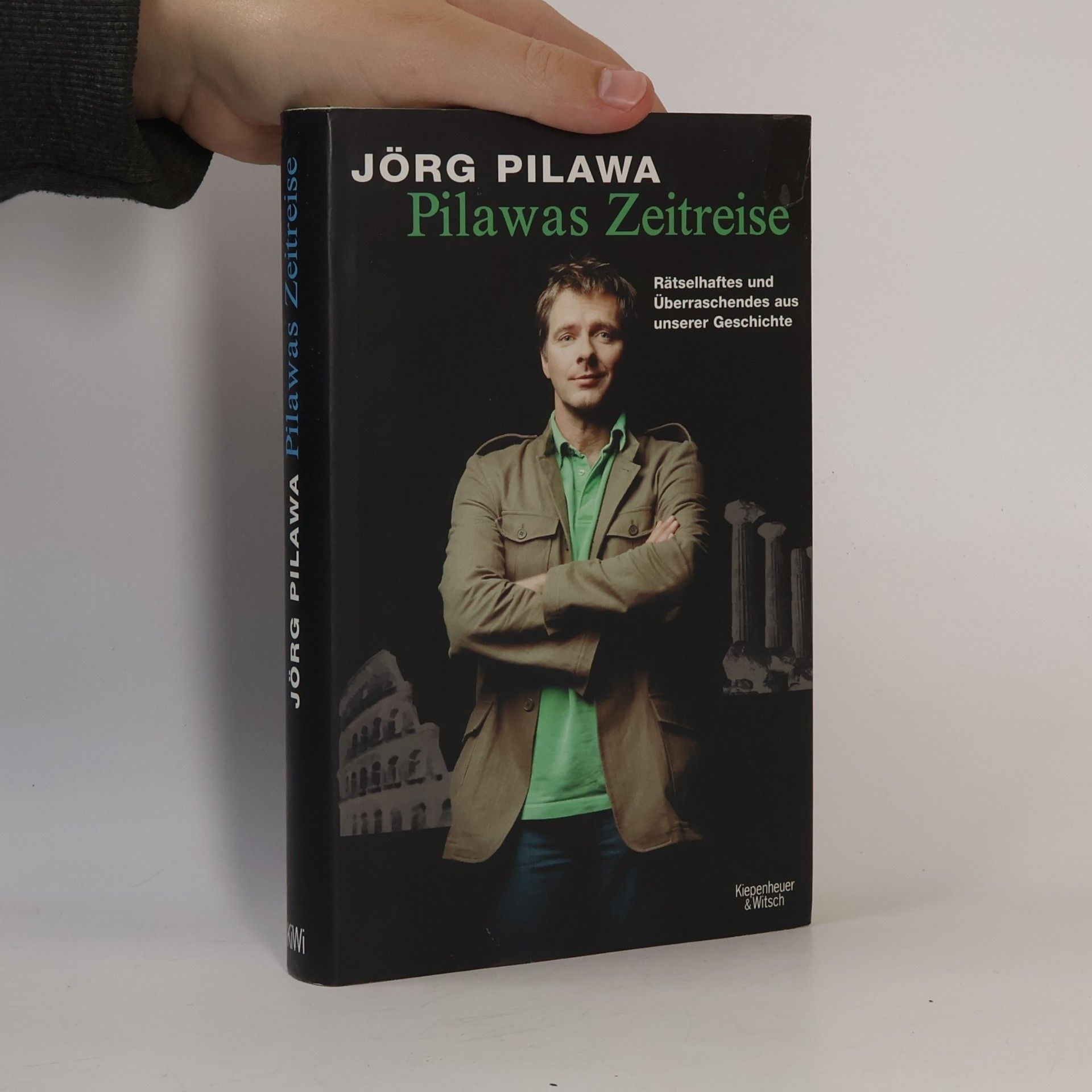 Pilawas Zeitreise. Rätselhaftes und Überraschendes aus unserer Geschichte