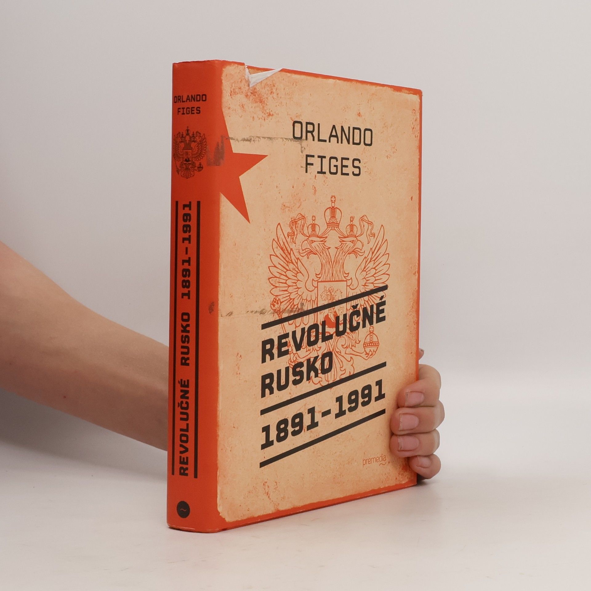Orlando Figes Revolučné Rusko 1891 – 1991