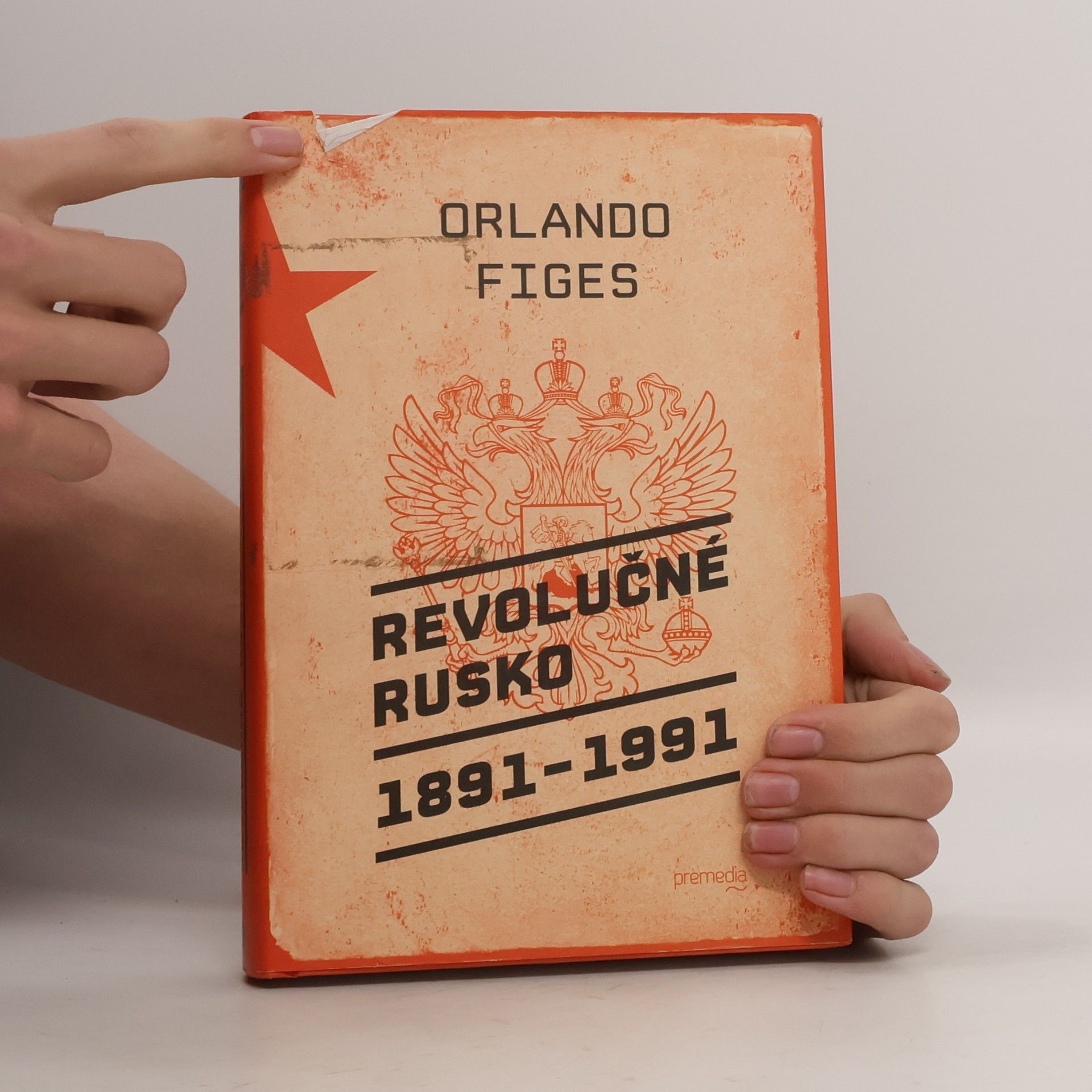 Orlando Figes Revolučné Rusko 1891 – 1991