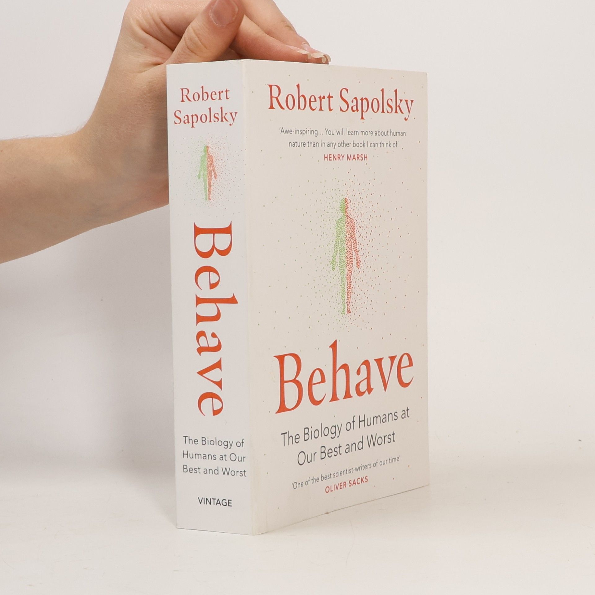 Robert Sapolsky Behave : the biology of humans at our best and worst