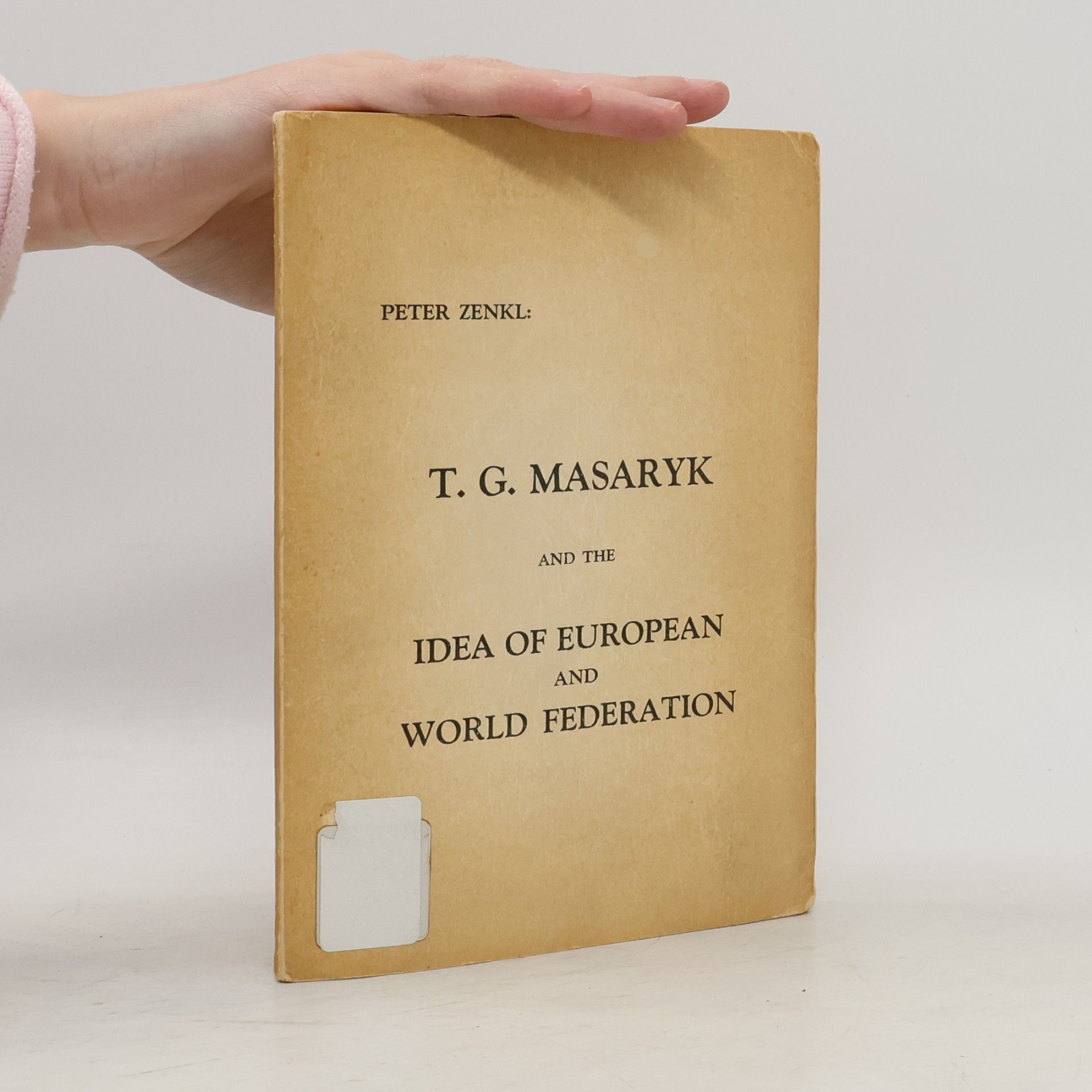 T. G. Masaryk and the idea of European and World Federation