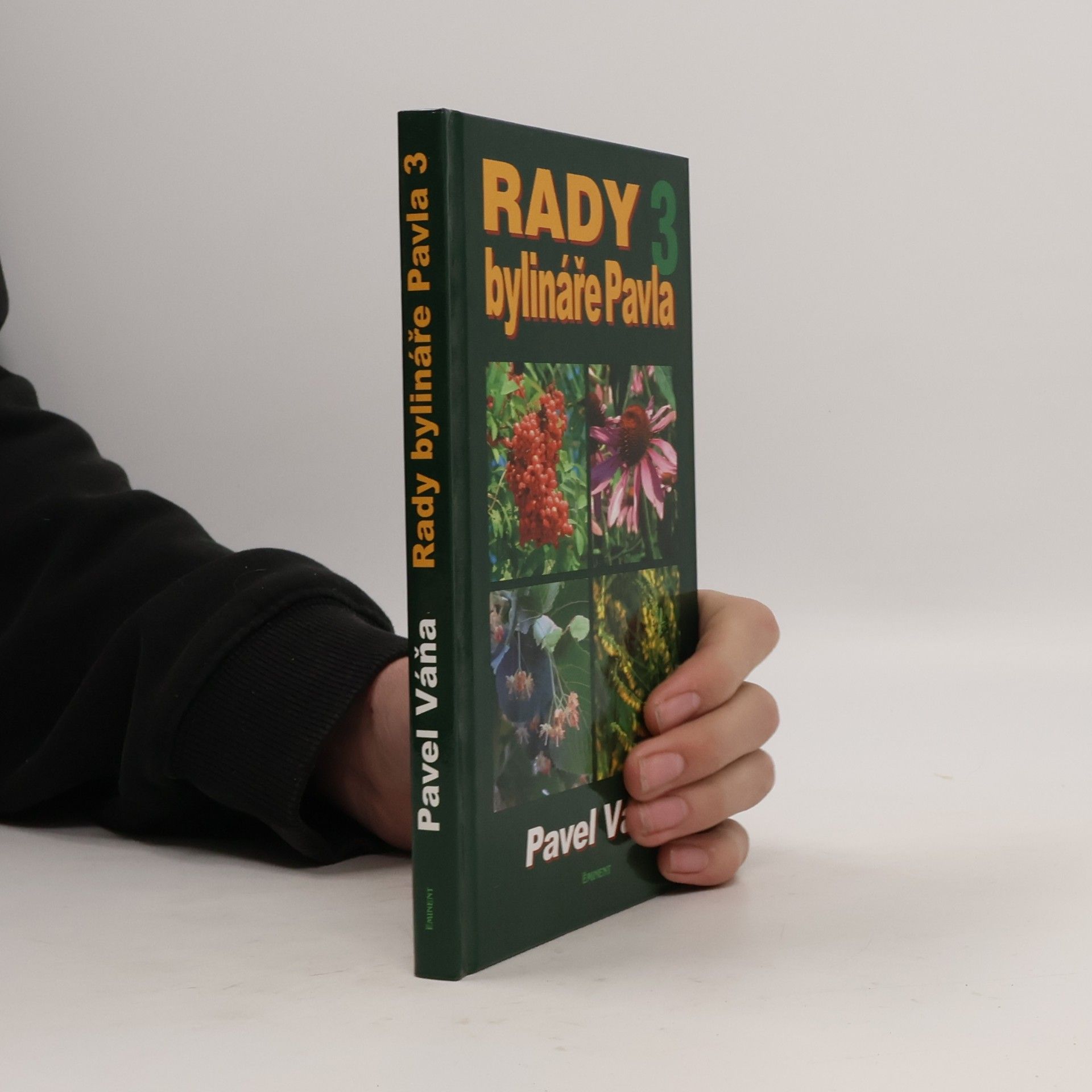 Pavel Váňa Rady bylináře Pavla. 3, Léčivé rostliny od A do Z